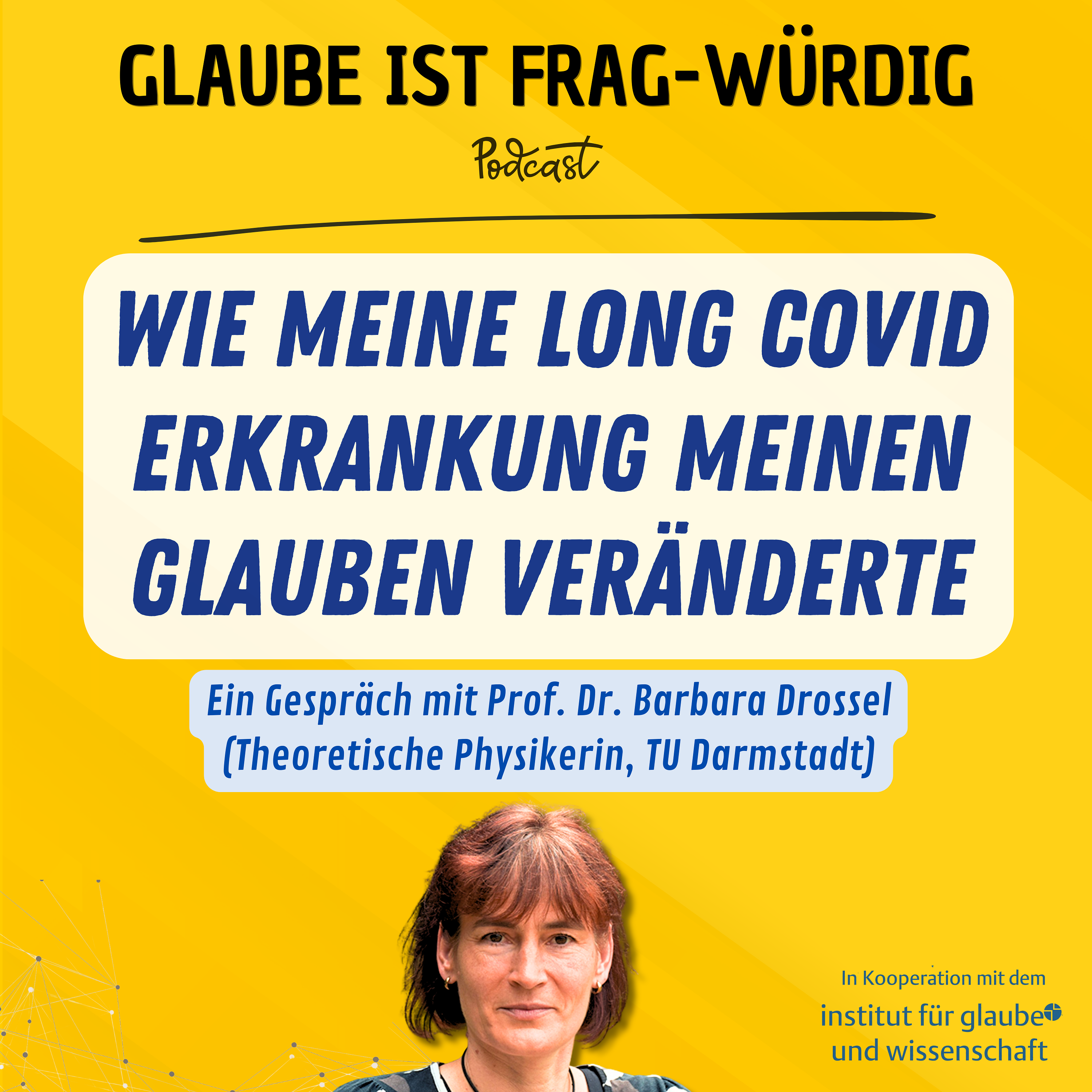 Wie meine Long COVID Erkrankung meinen Glauben veränderte - Ein Gespräch mit Prof. Dr. Barbara Drossel (Theoretische Physikerin, TU Darmstadt) episode artwork