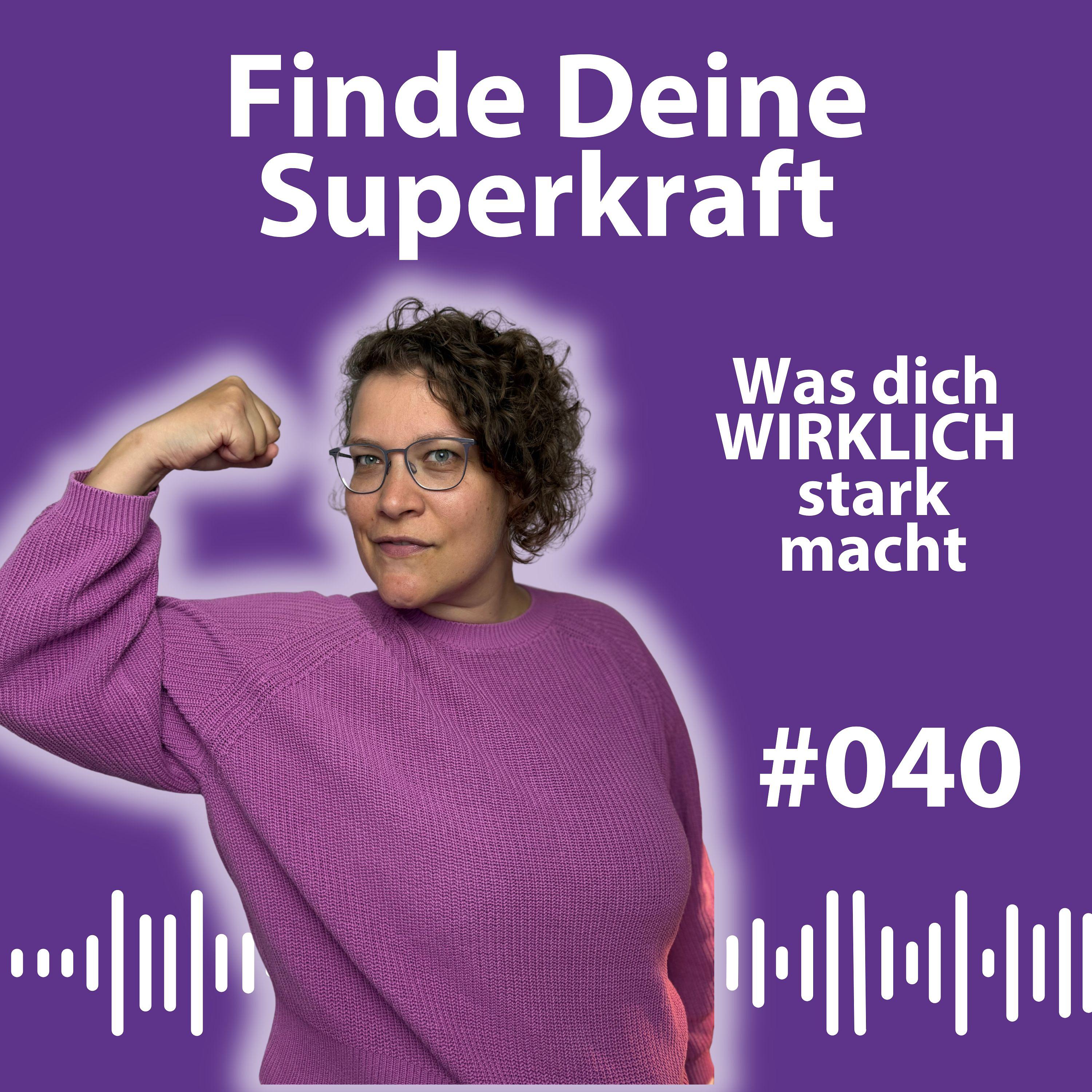 #040 Finde deine Superkraft im Alltag – wie du erkennst, was dich wirklich stark macht episode artwork