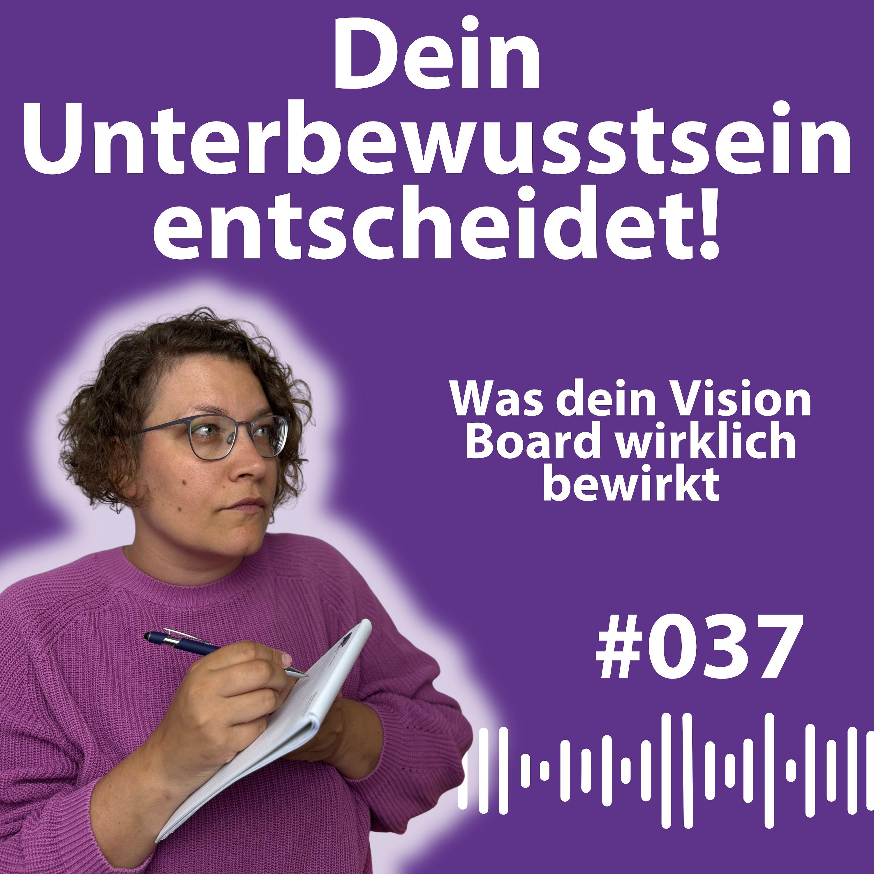 #037 Vision Board Update: Warum dein Unterbewusstsein entscheidet, ob du deine Ziele erreichst episode artwork
