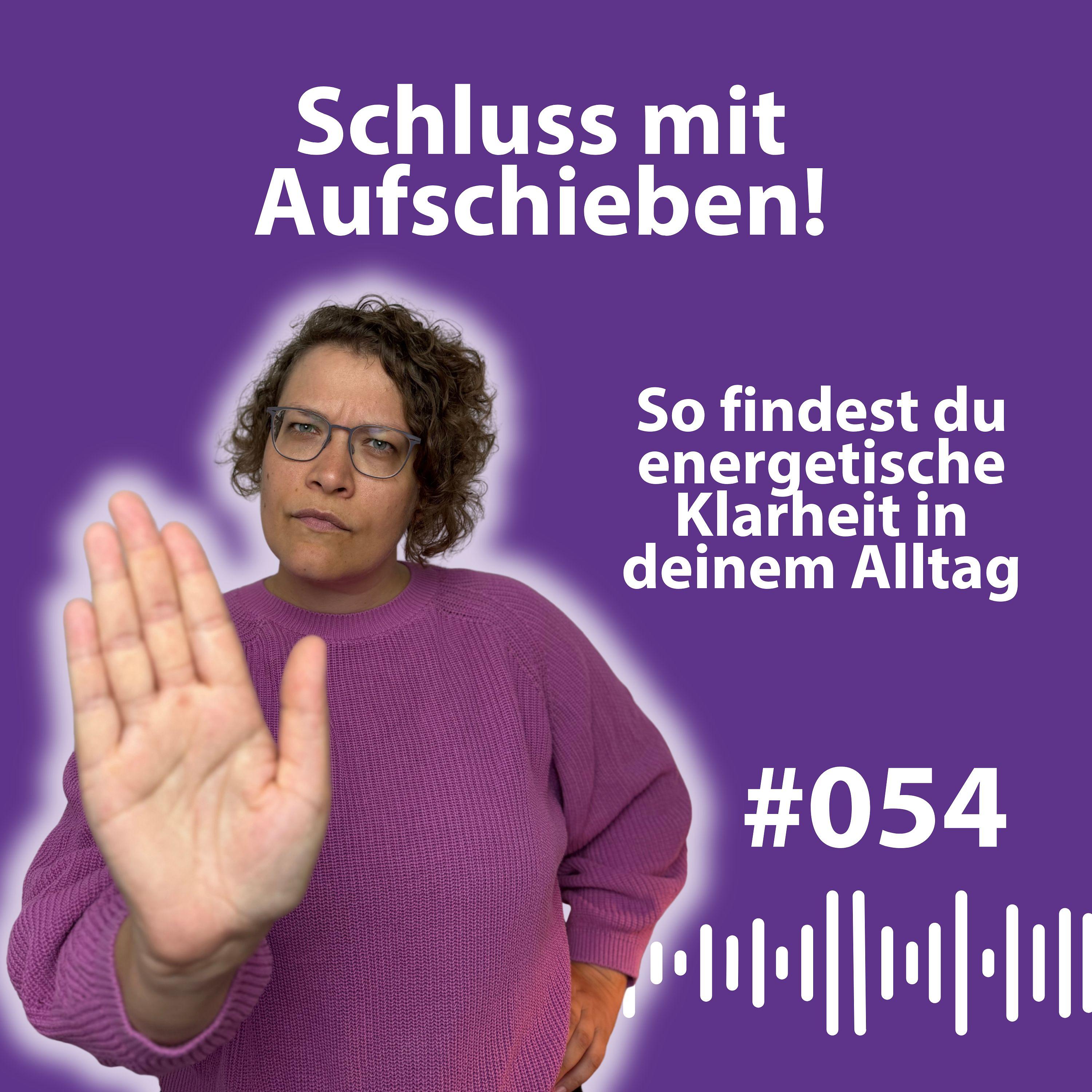 #054 Warum offene To-Dos deine Energie fressen (und wie du sie endlich loslässt) episode artwork