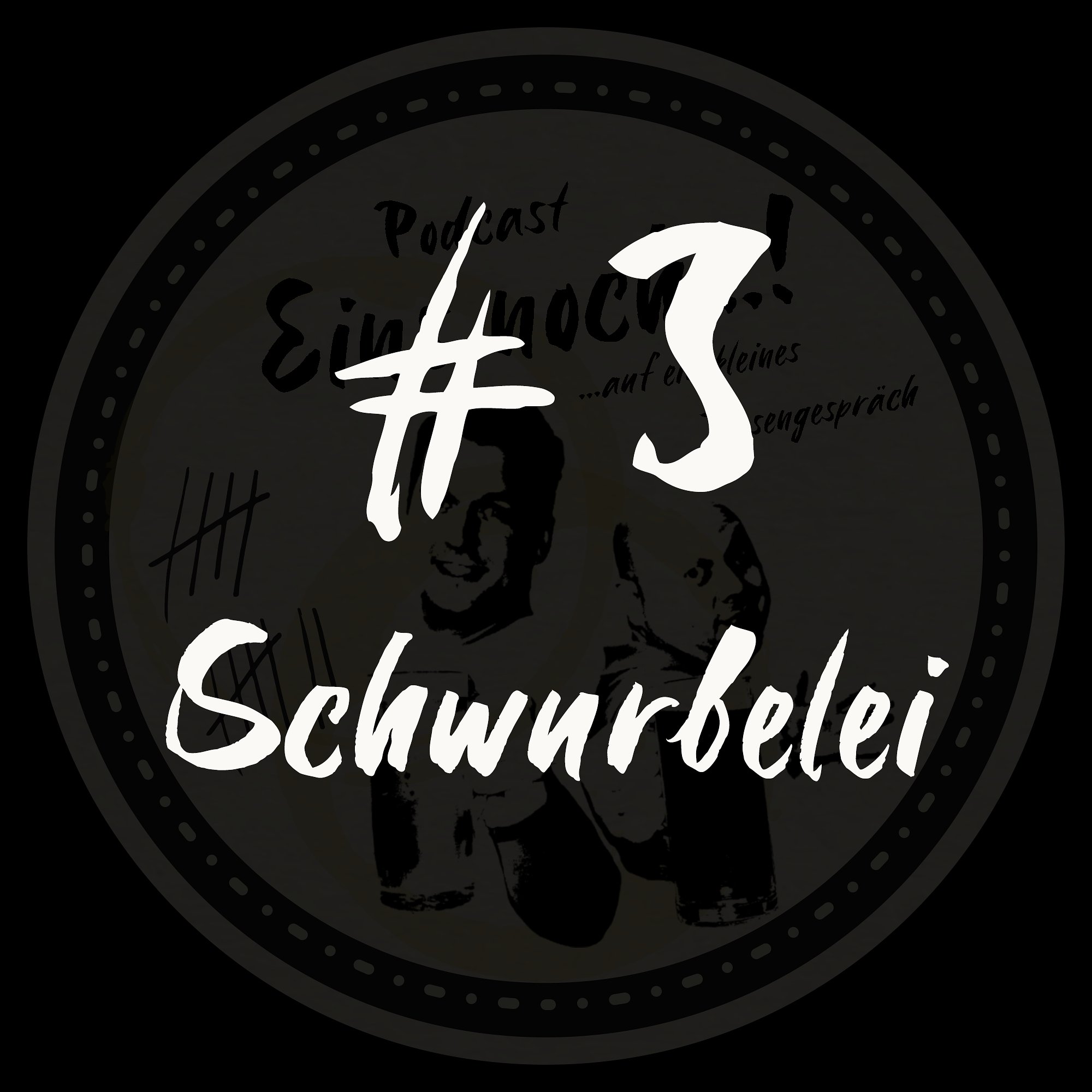 Ein\'s noch...!