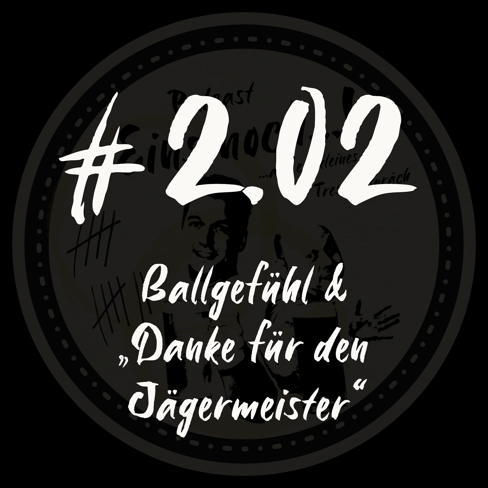 Ein\'s noch...!