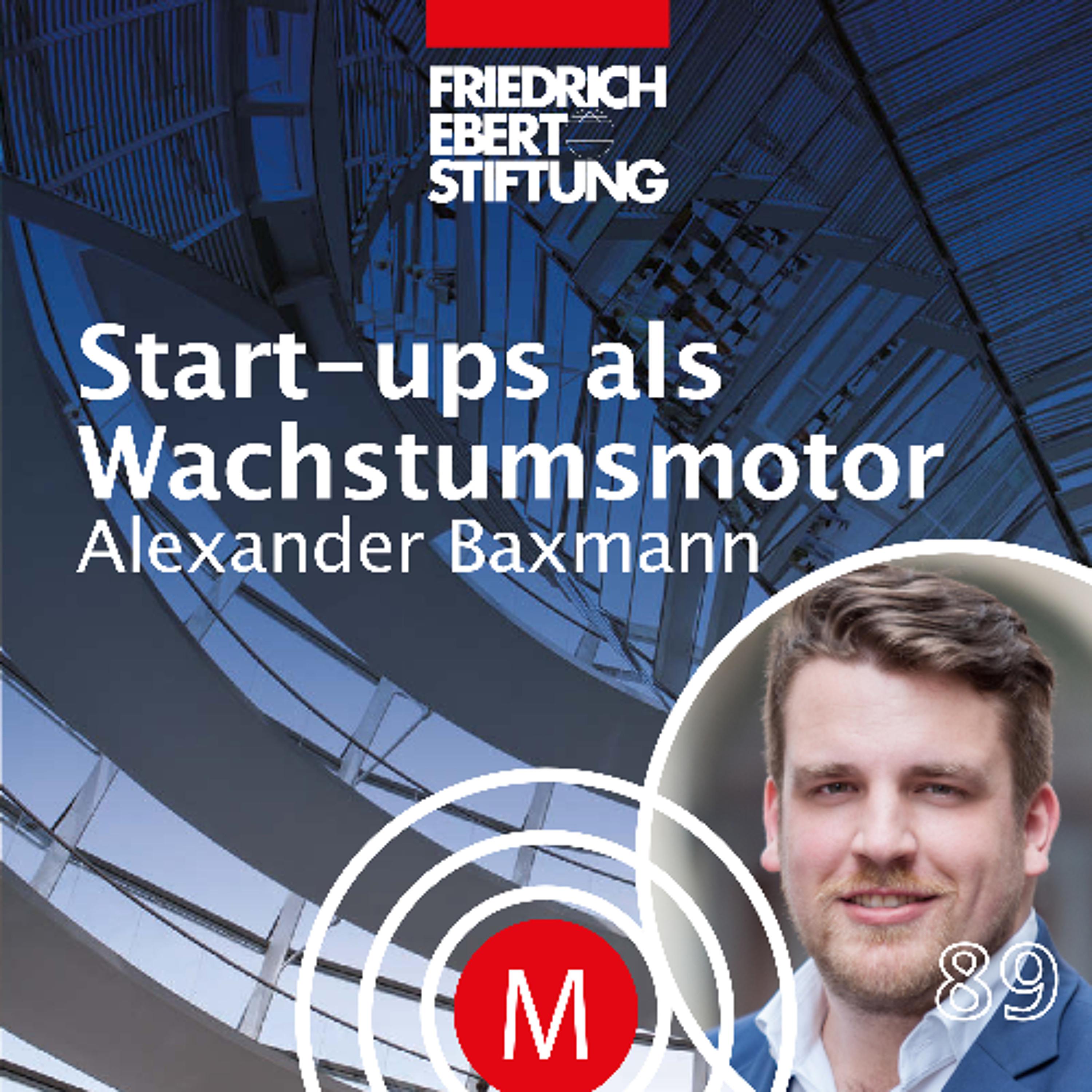 MK89 "Start-ups als Wachstumsmotor" mit Alexander Baxmann