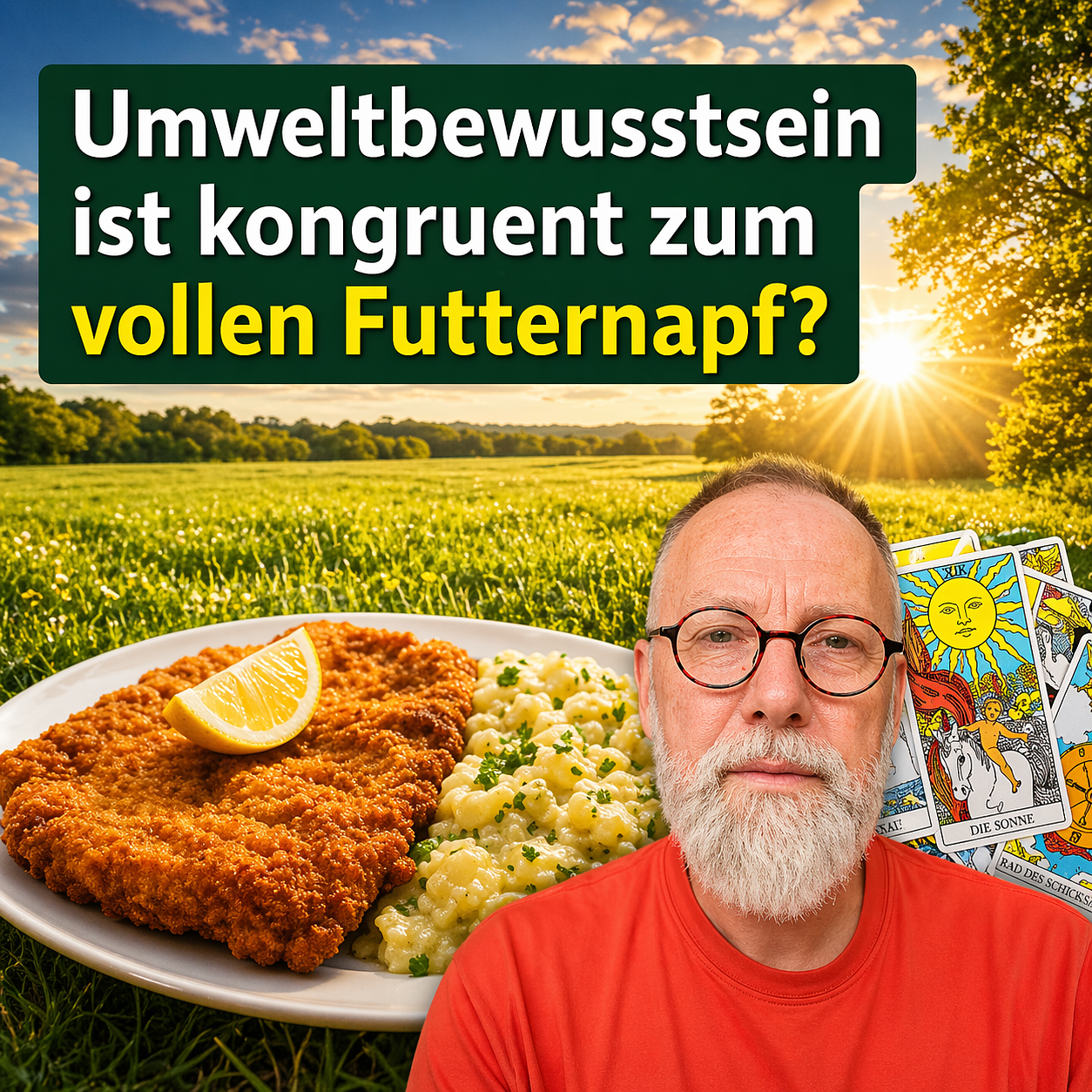 Ist Umweltbewusstsein noch zeitgemä&#223;? – Volle Teller und grüne Wiesen im Wandel