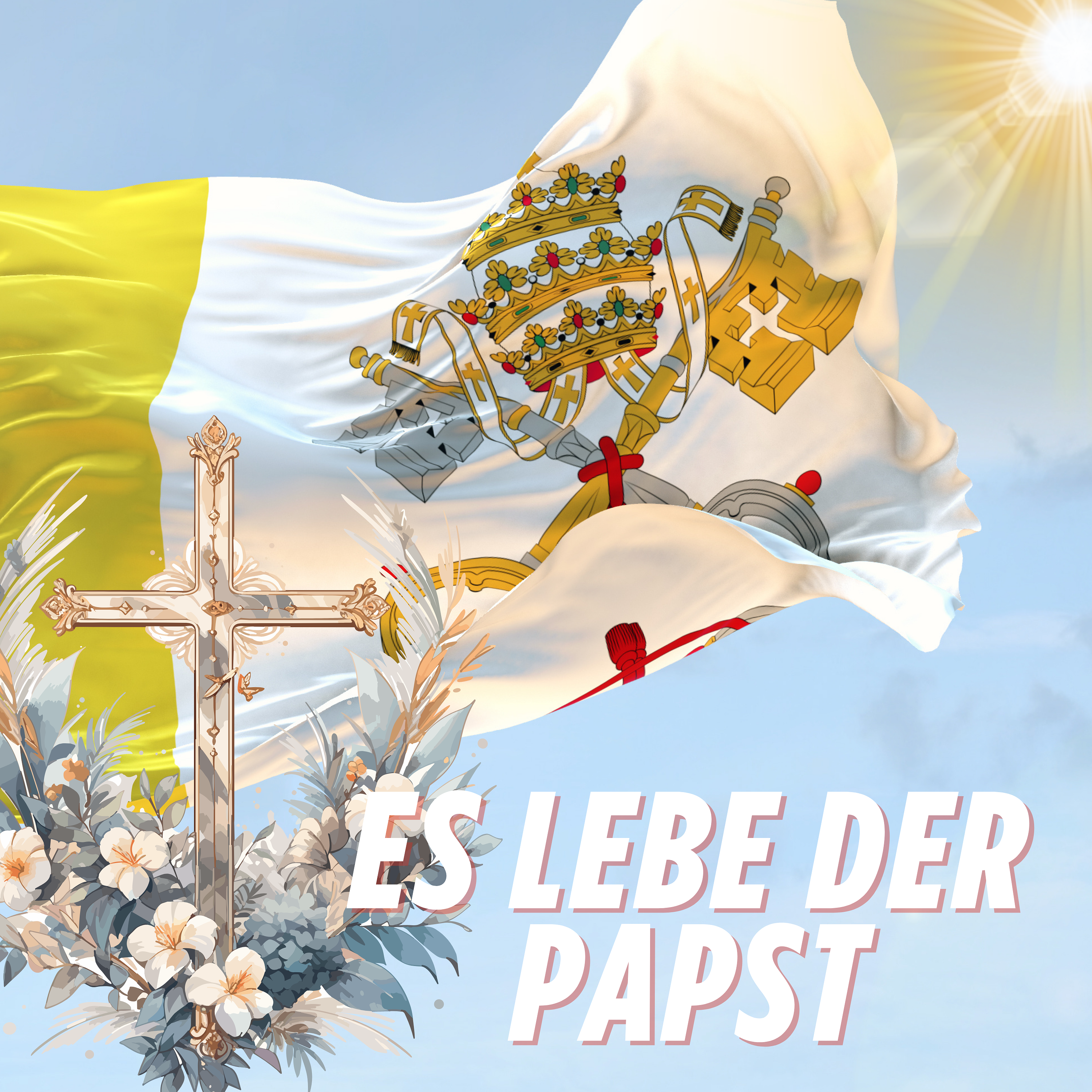 Es lebe der Papst