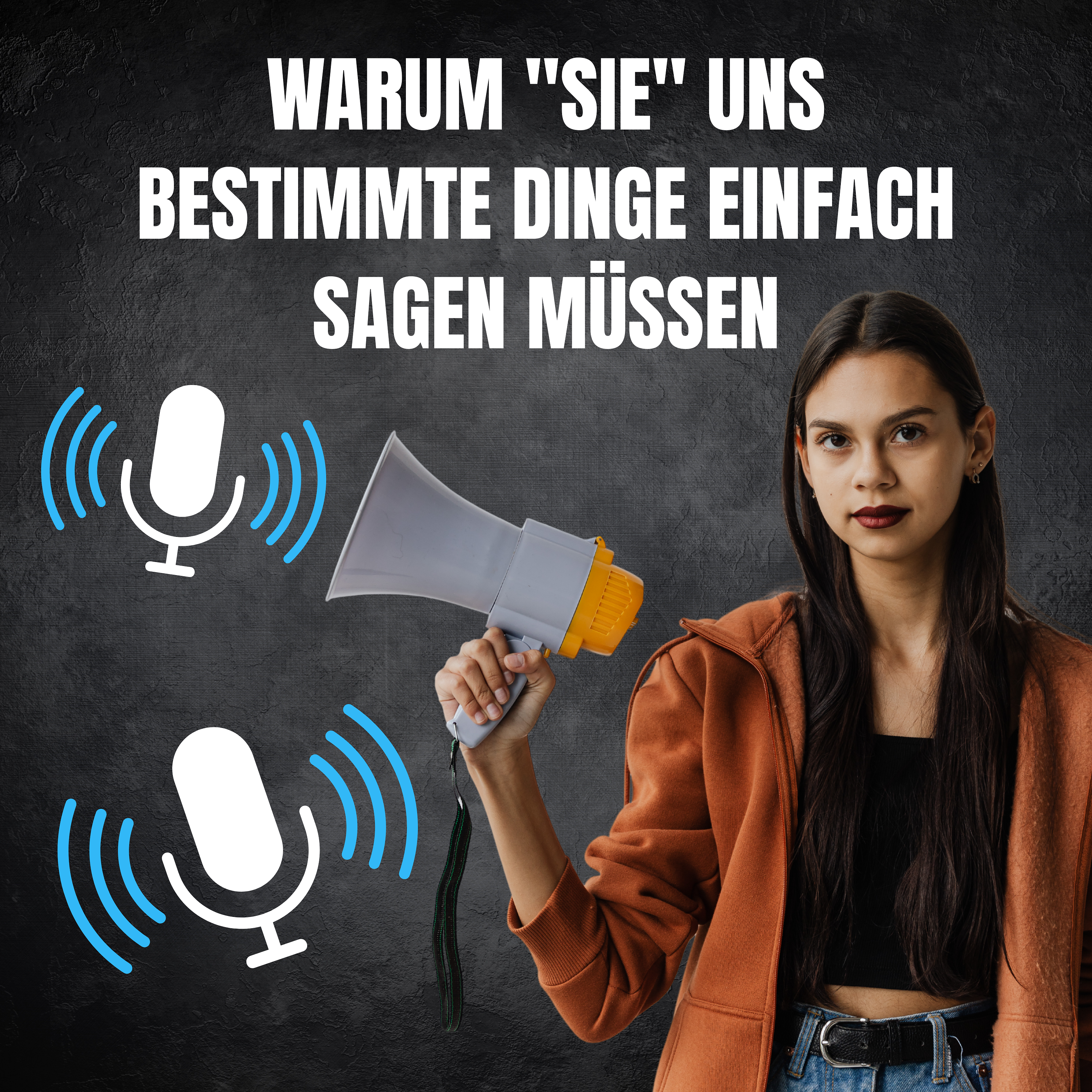 Warum "sie" uns bestimmte Dinge einfach sagen müssen