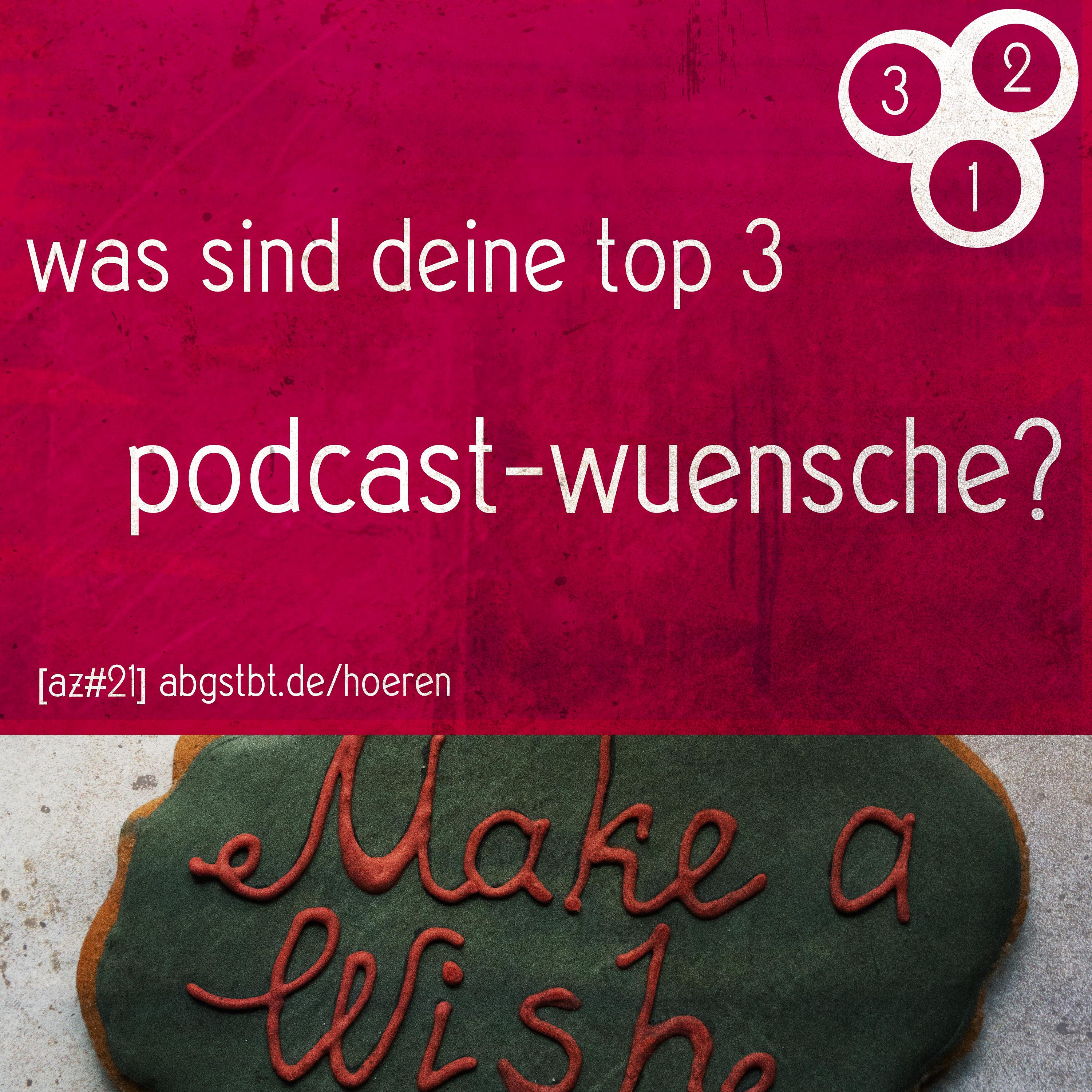az21 | abg3zählt: top 3 podcast-wünsche episode artwork