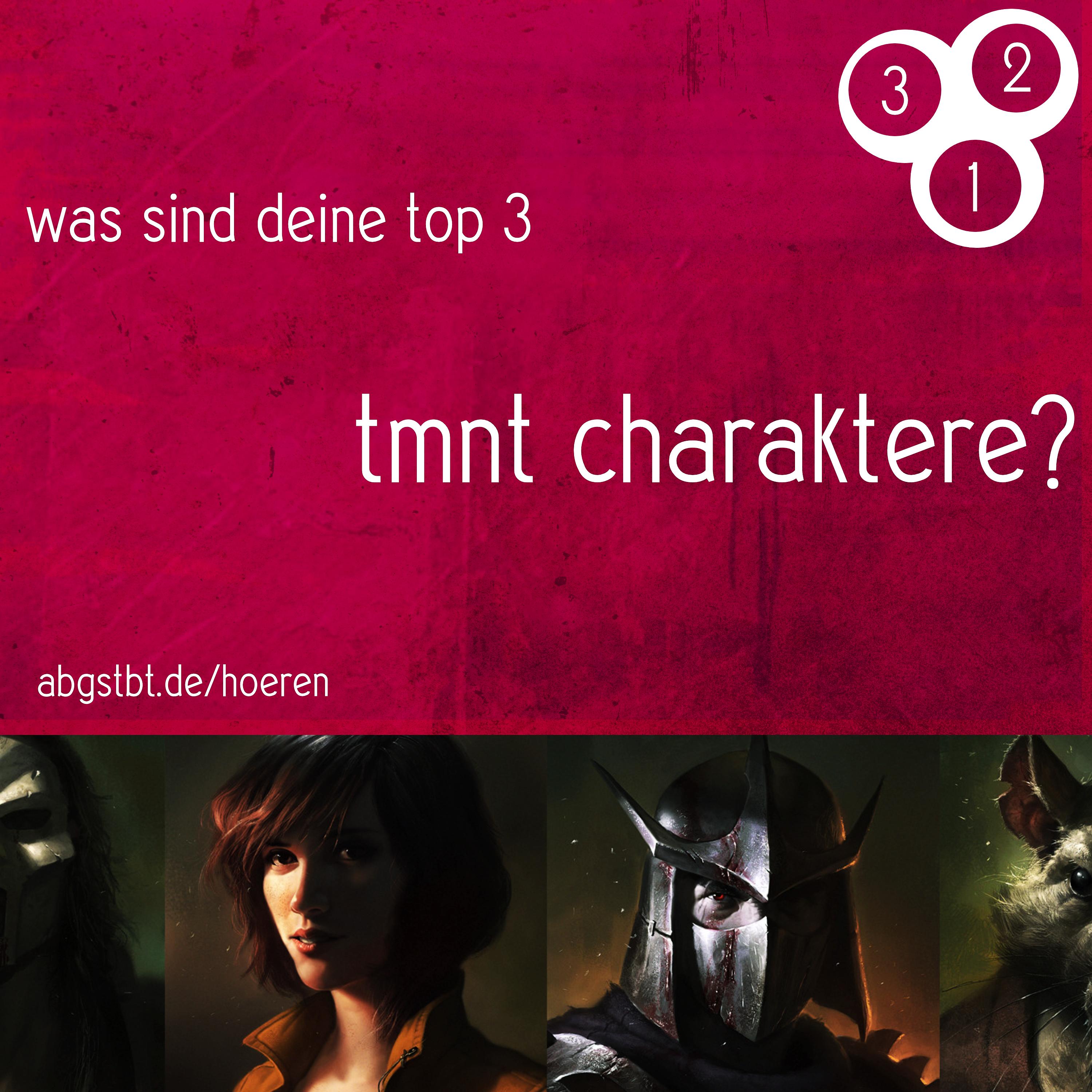 az45 | abg3zählt: top 3 tmnt charaktere episode artwork