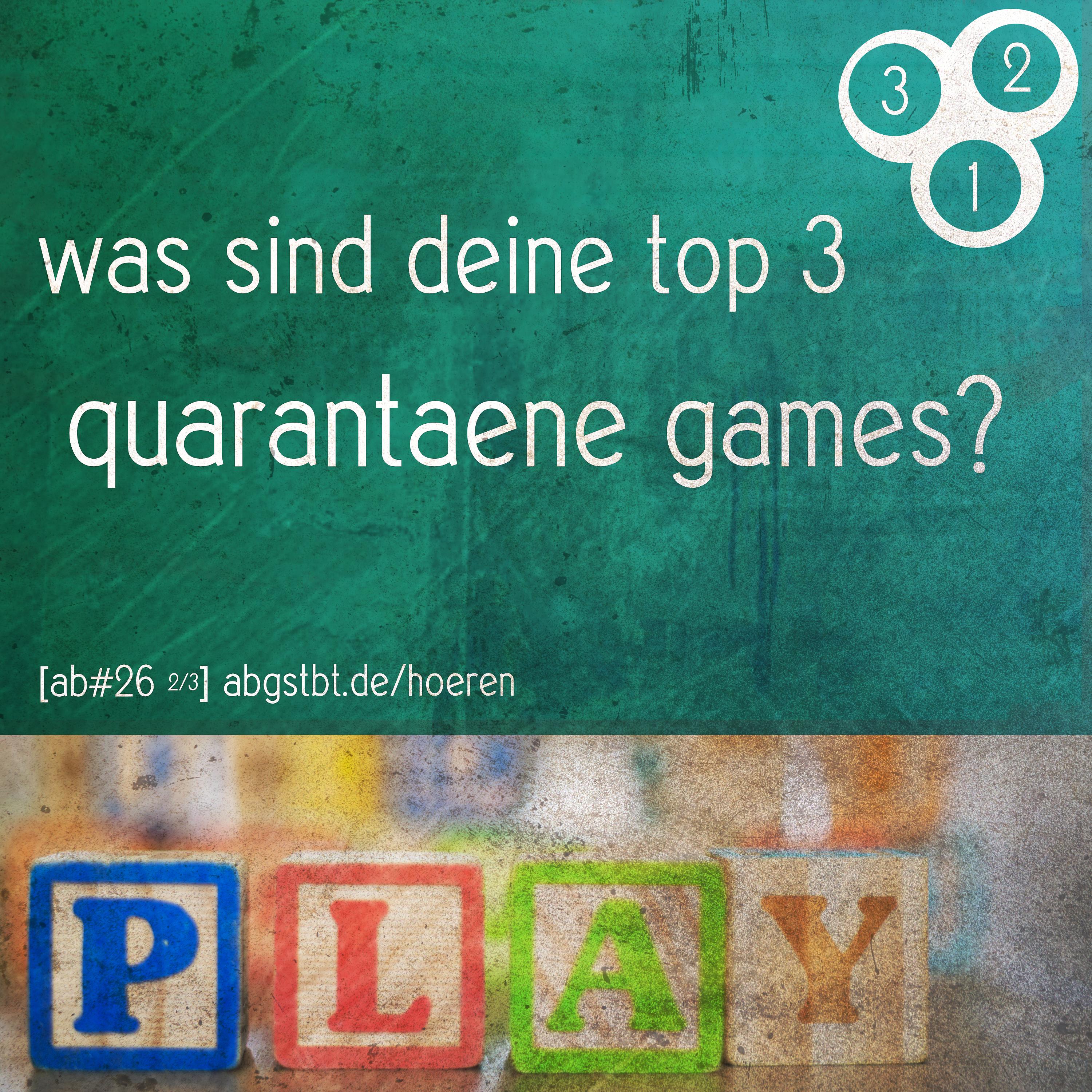 az05 | abg3zählt: top 3 quarantäne games episode artwork