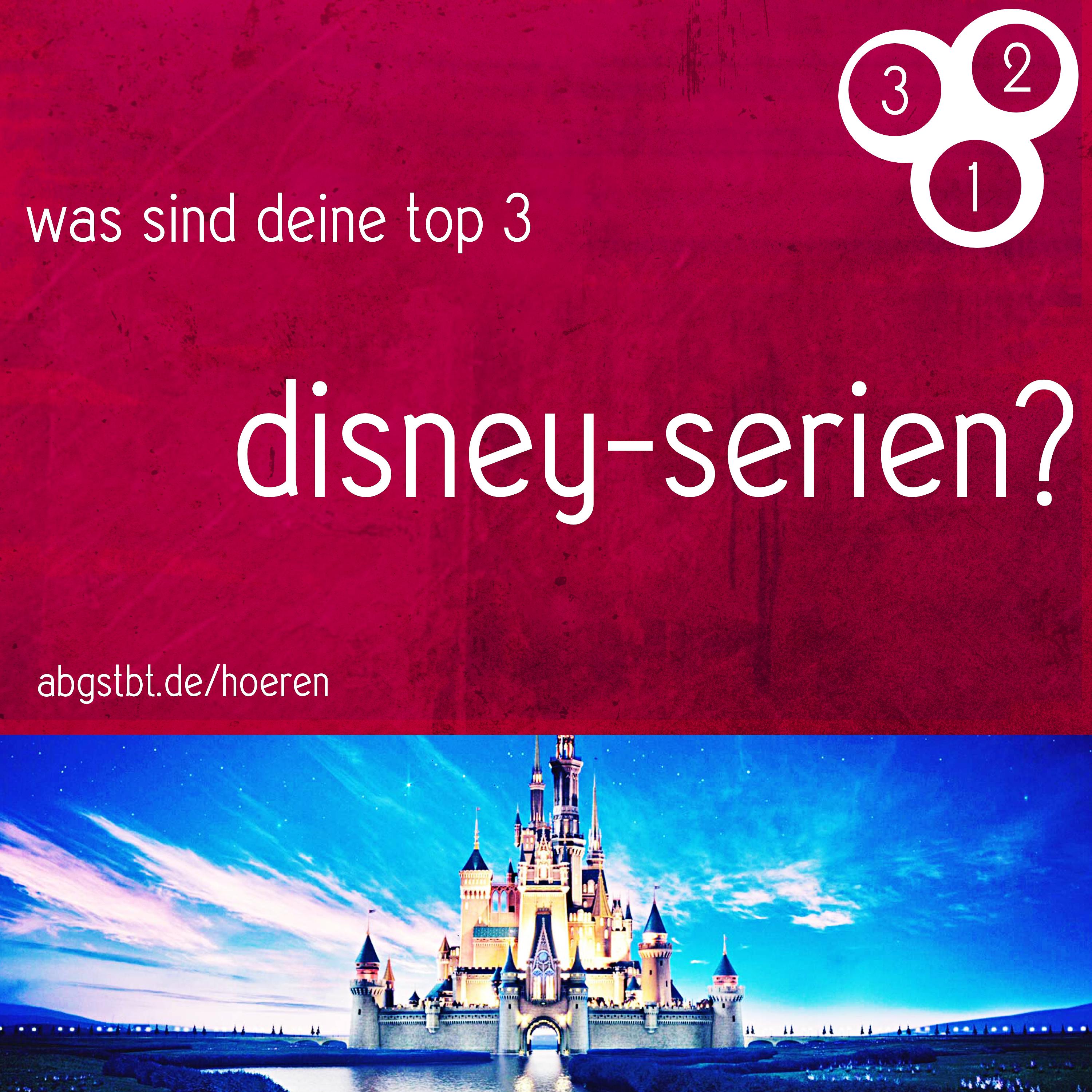 az40 | abg3zählt: top 3 disney serien episode artwork