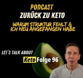 Zurück zu Keto: warum Struktur fehlt und ich neu angefangen habe I Let's Talk about Keto Folge 96 Zurück zu Keto: warum Struktur fehlt und ich neu angefangen habe I Let's Talk about Keto Folge 96