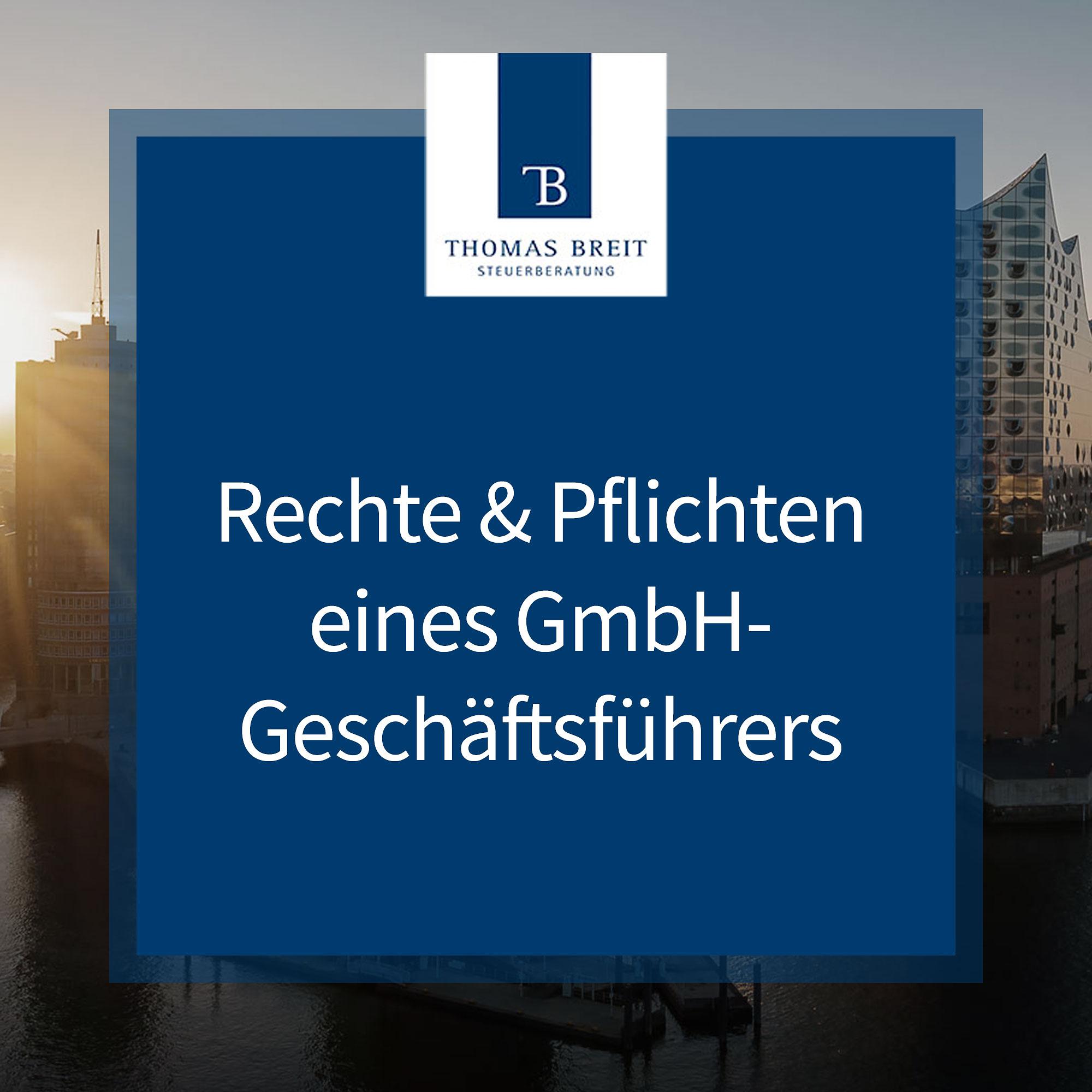 Ihre Rechte und Pflichten als GmbH Geschäftsführer | Thomas Breit Steuerberatung