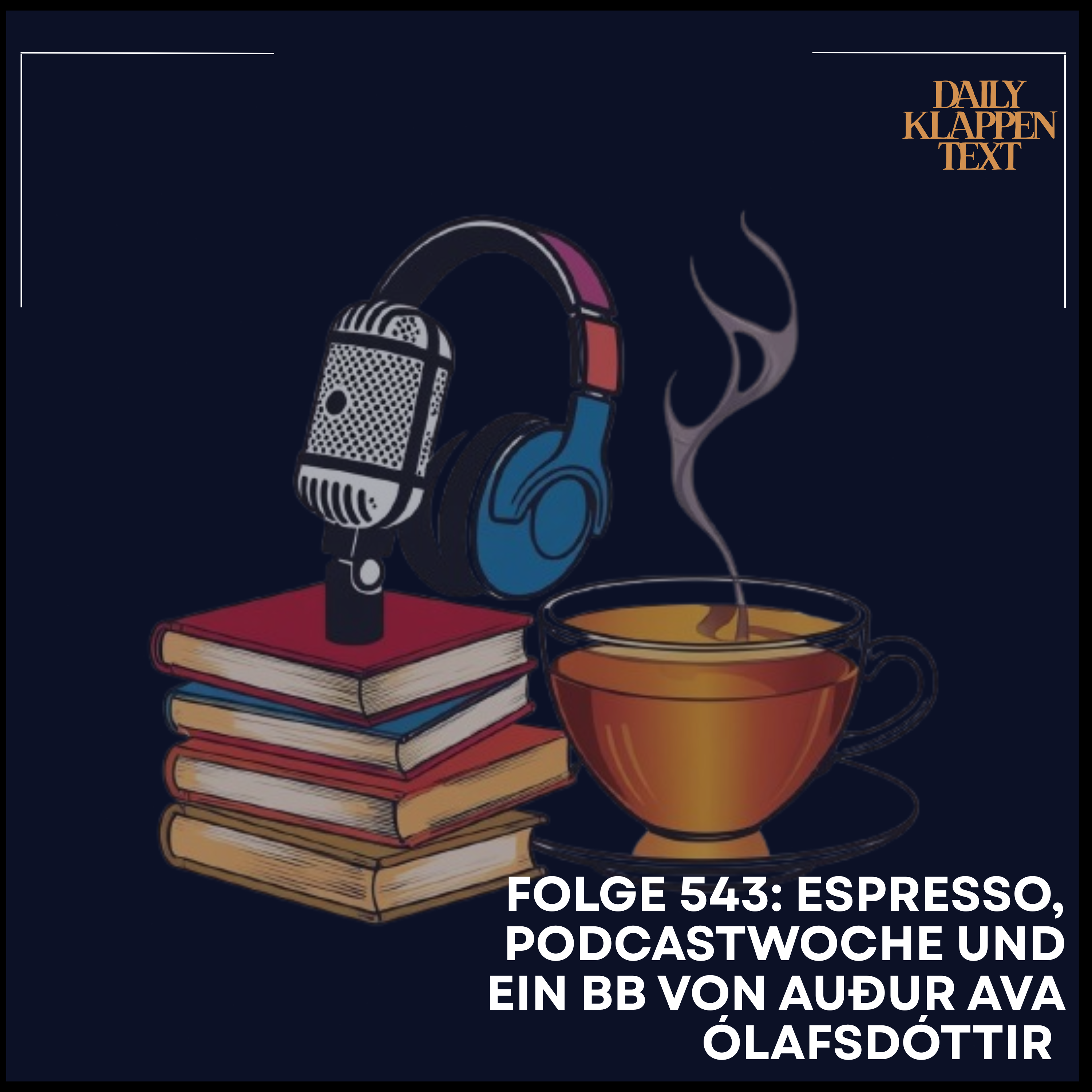 Folge 543: Espresso, Podcastwoche und ein BB von Auður Ava Ólafsdóttir episode artwork