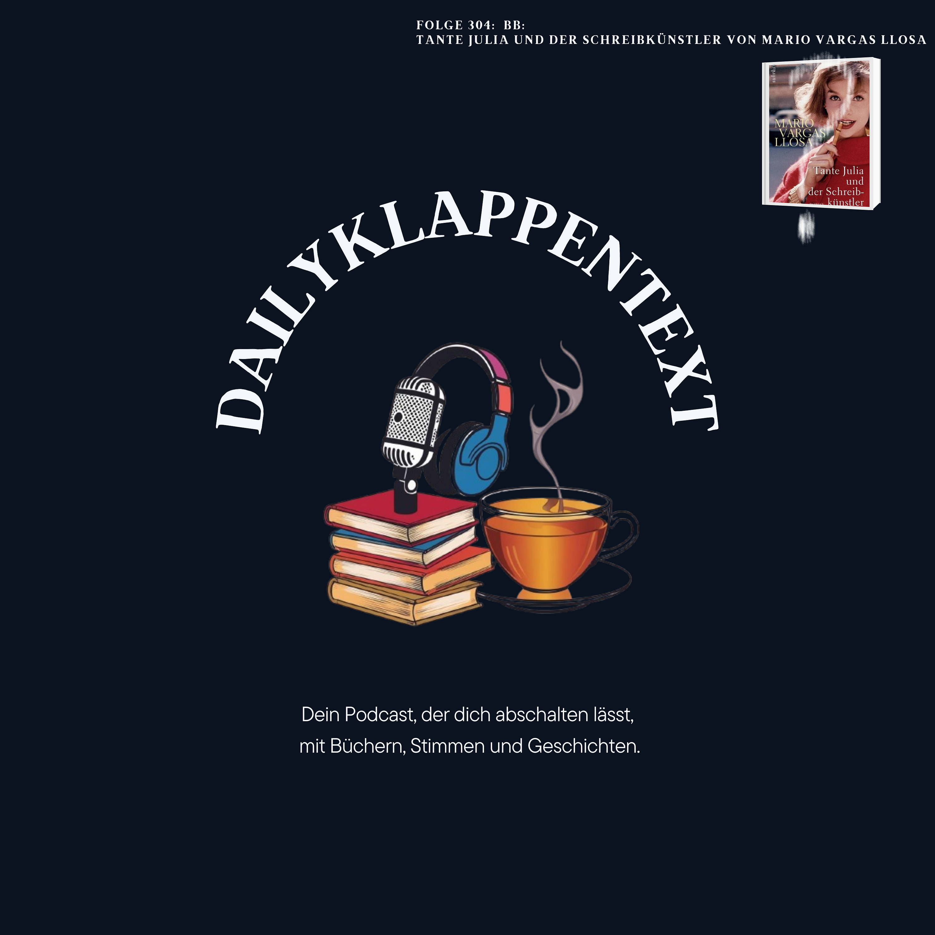 Folge 304: Tante Julia und der Schreibkünstler von Mario Vargas Llosa episode artwork