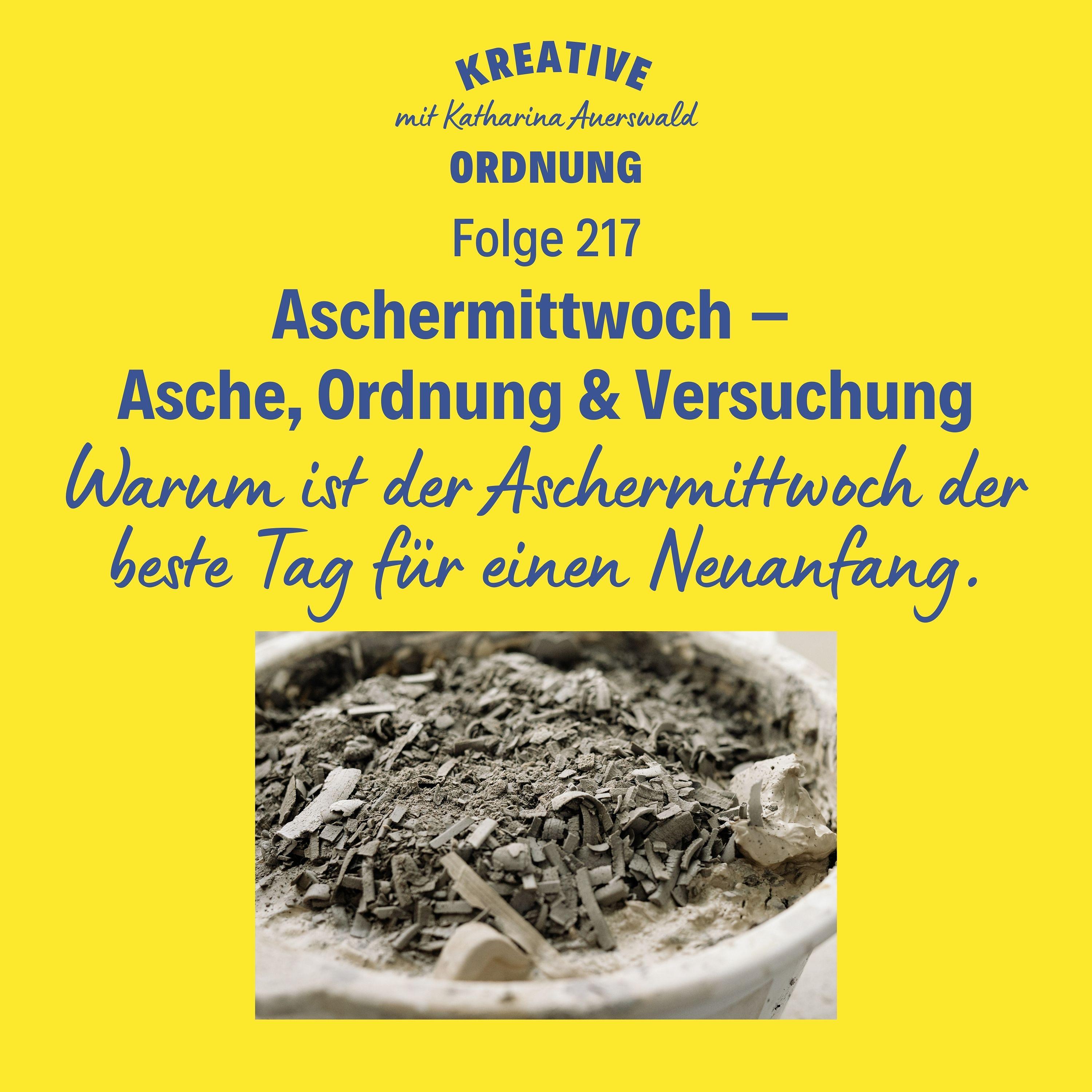 Aschermittwoch –  Asche, Ordnung und Versuchung (Episode 217)