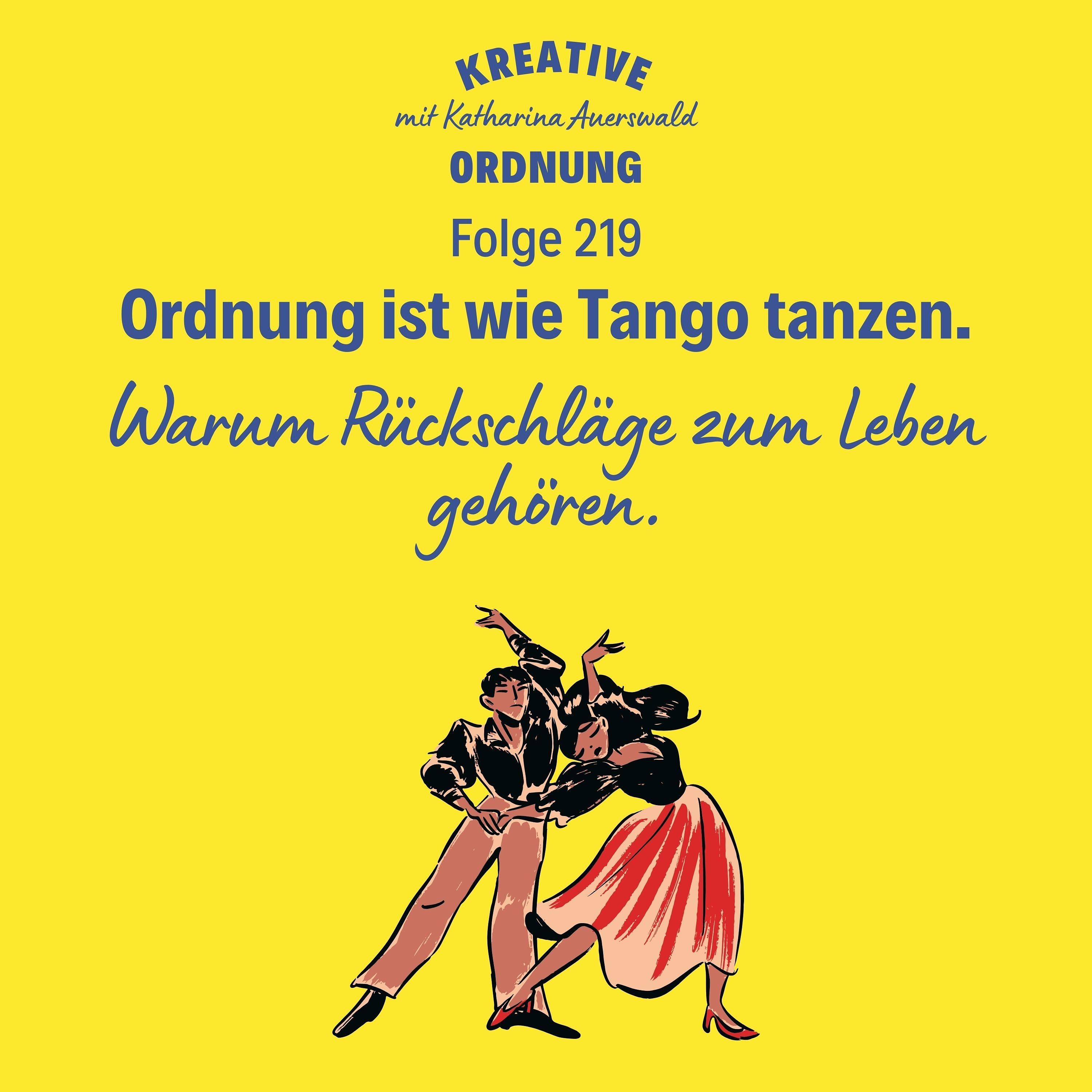 Ordnung ist wie Tango tanzen (Episode 219)