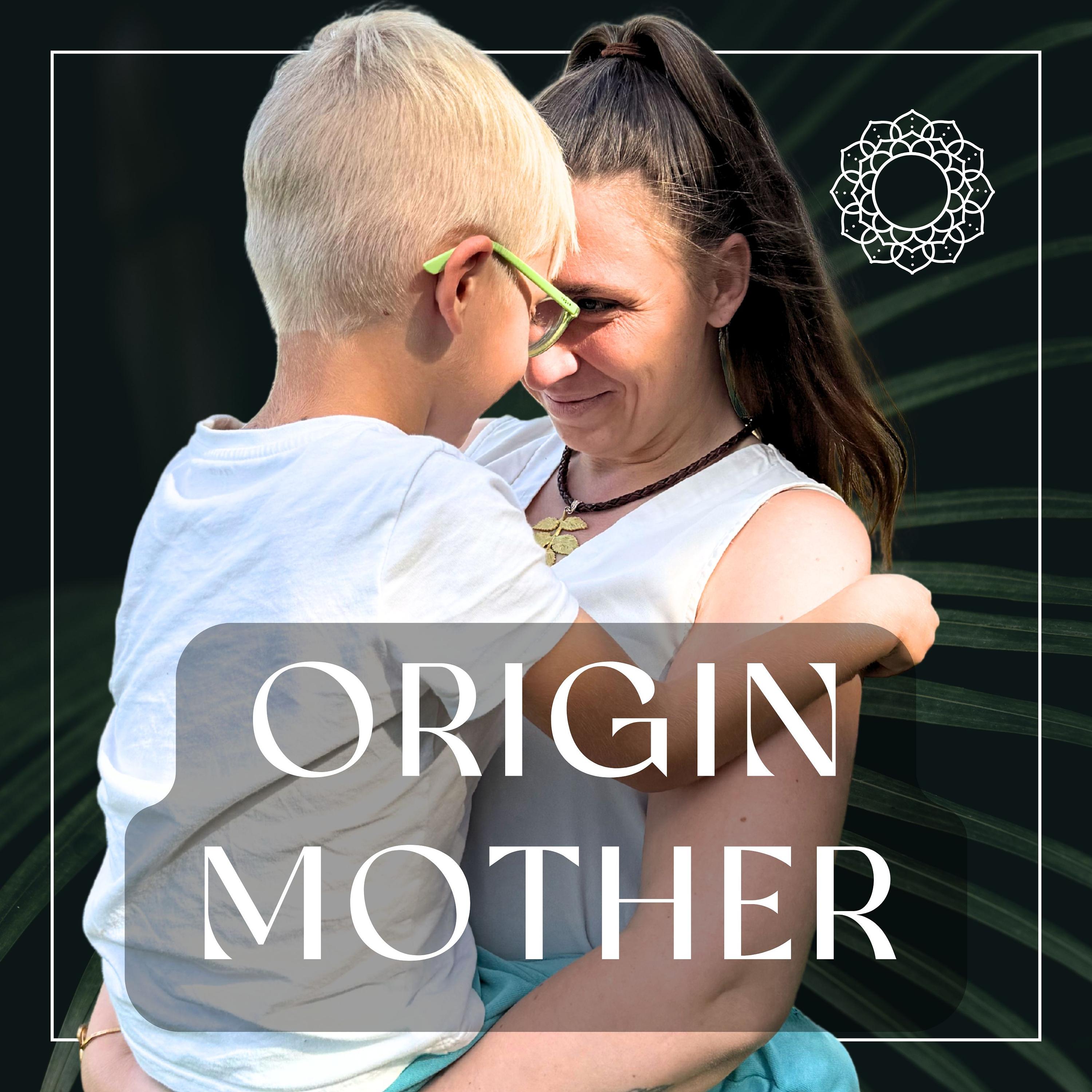 Origin Mother
