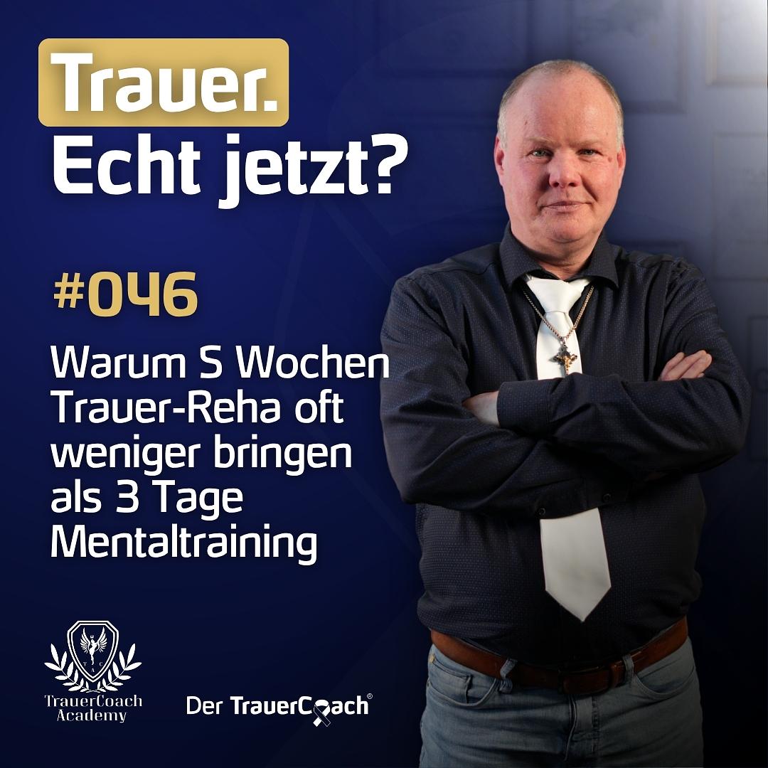 Warum 5 Wochen Trauer-Reha oft weniger bringen als 3 Tage Mentaltraining episode artwork