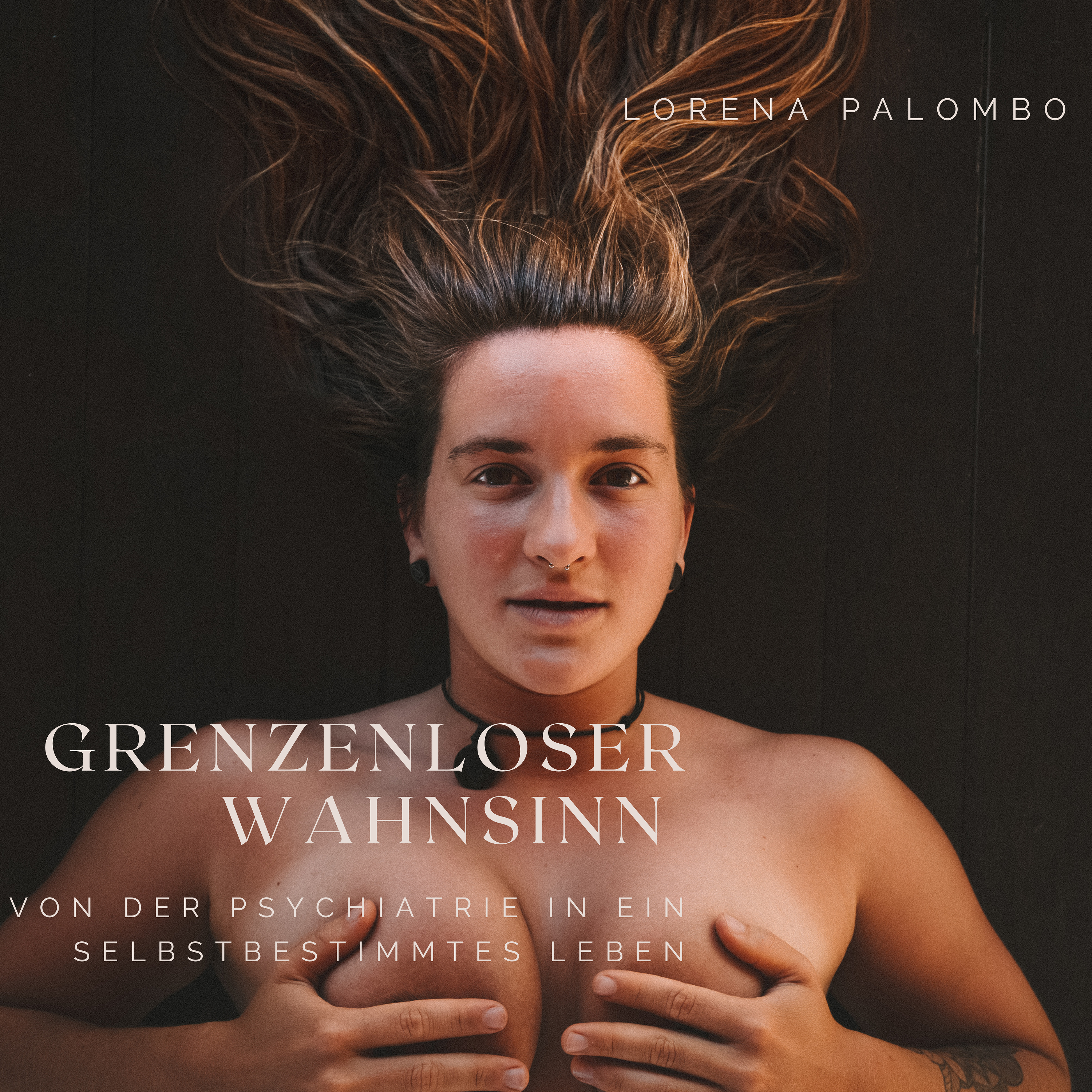 Grenzenloser Wahnsinn | Lorena Palombo