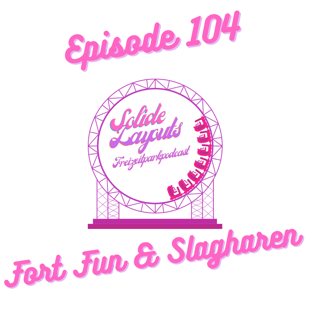 Episode 104 - Fort Fun & Slagharen episode artwork