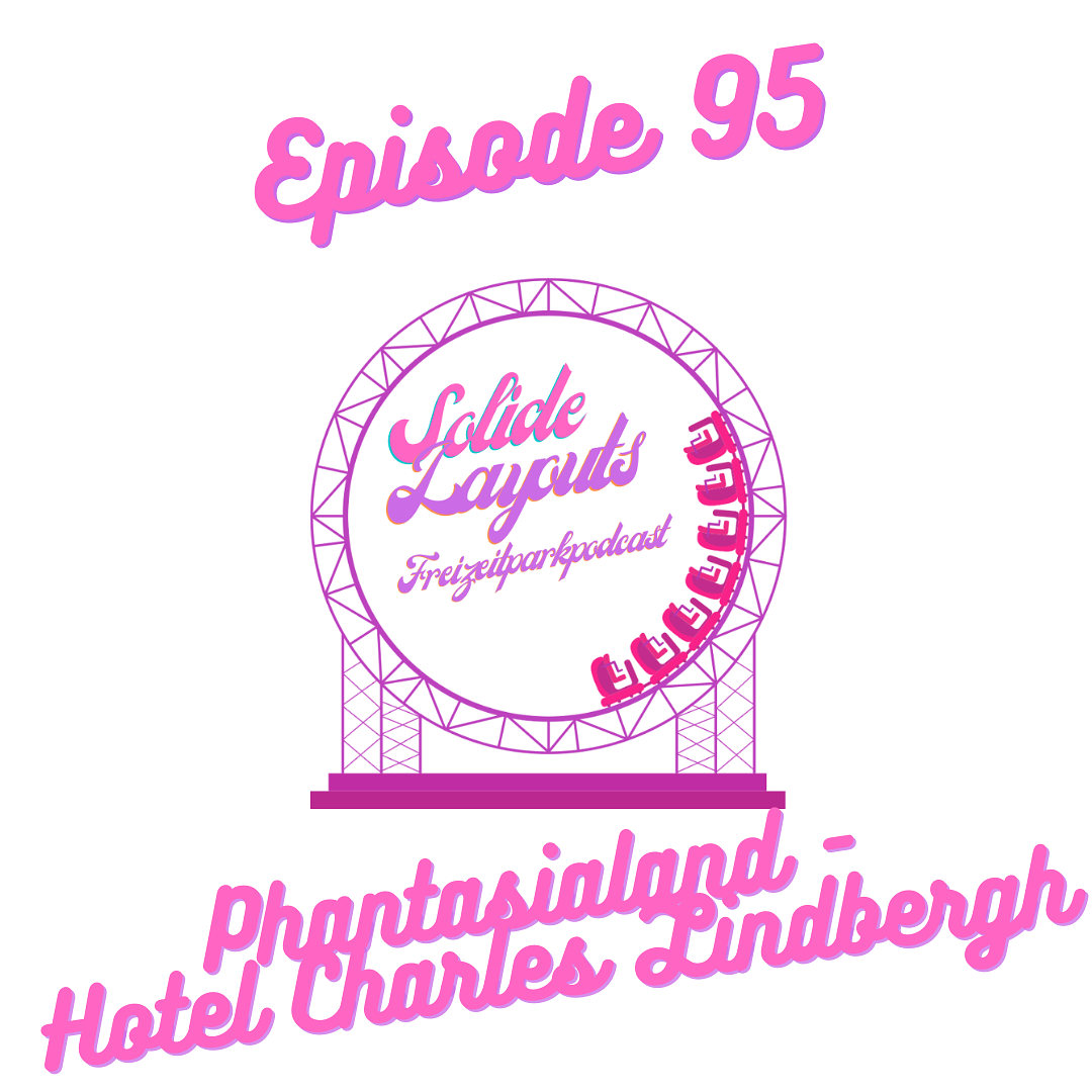 Episode 95 - Phantasialand - Berlin - Hotel Charles Lindbergh episode artwork