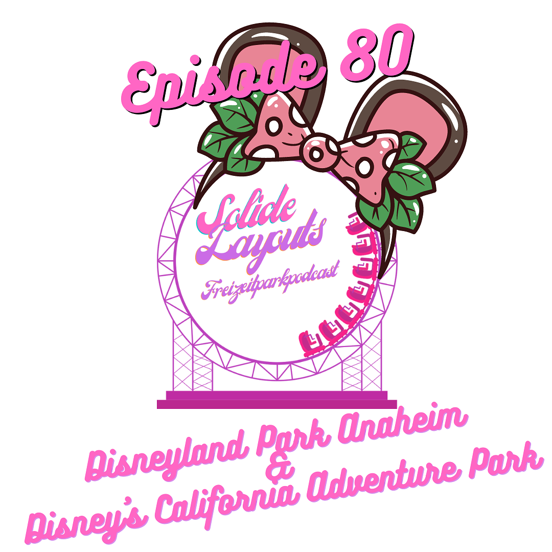 Episode 80 - Disneyland Park Anaheim & Disney's California Adventure Park episode artwork