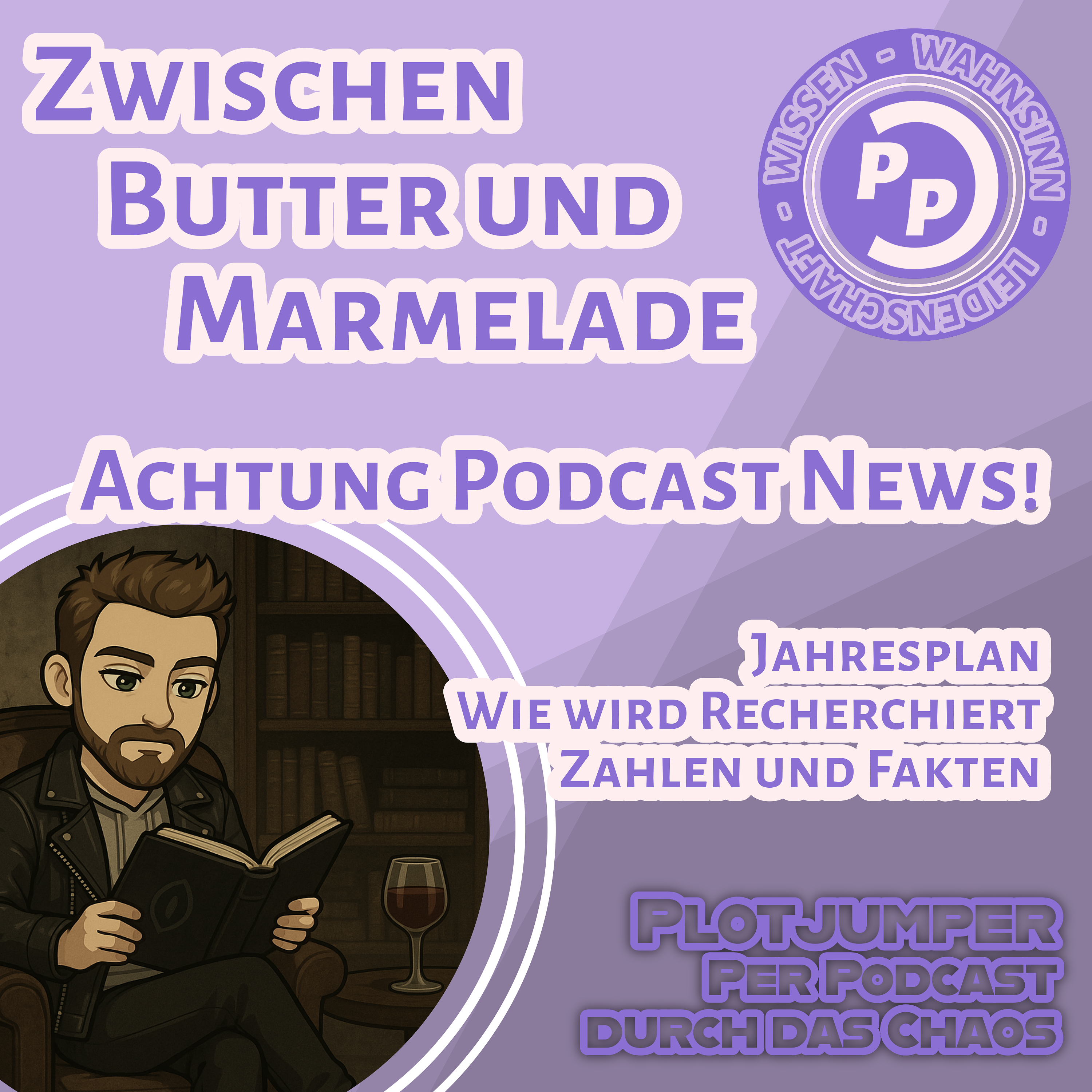 Zwischen Butter und Marmelade | Podcast News | Jahresplan, Recherchen, Zahlen und Fakten episode artwork