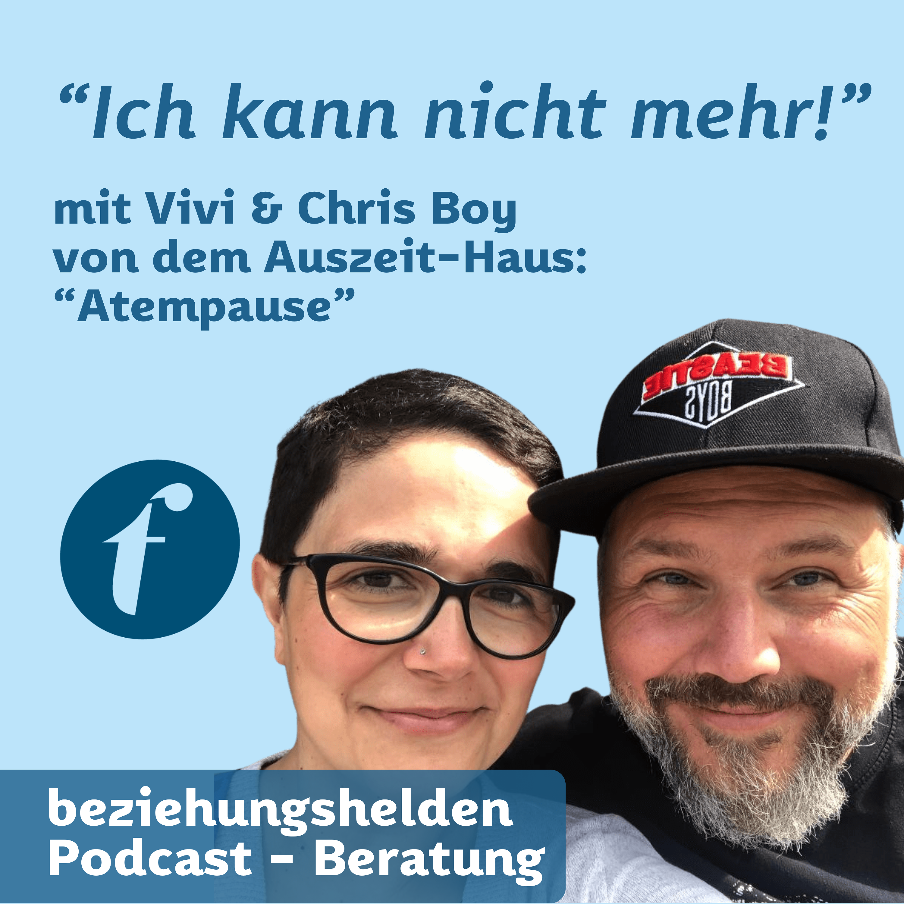 147 - "Ich kann nicht mehr!!" mit Vivi & Chris Boy von dem Auszeit-Haus "Atempause"