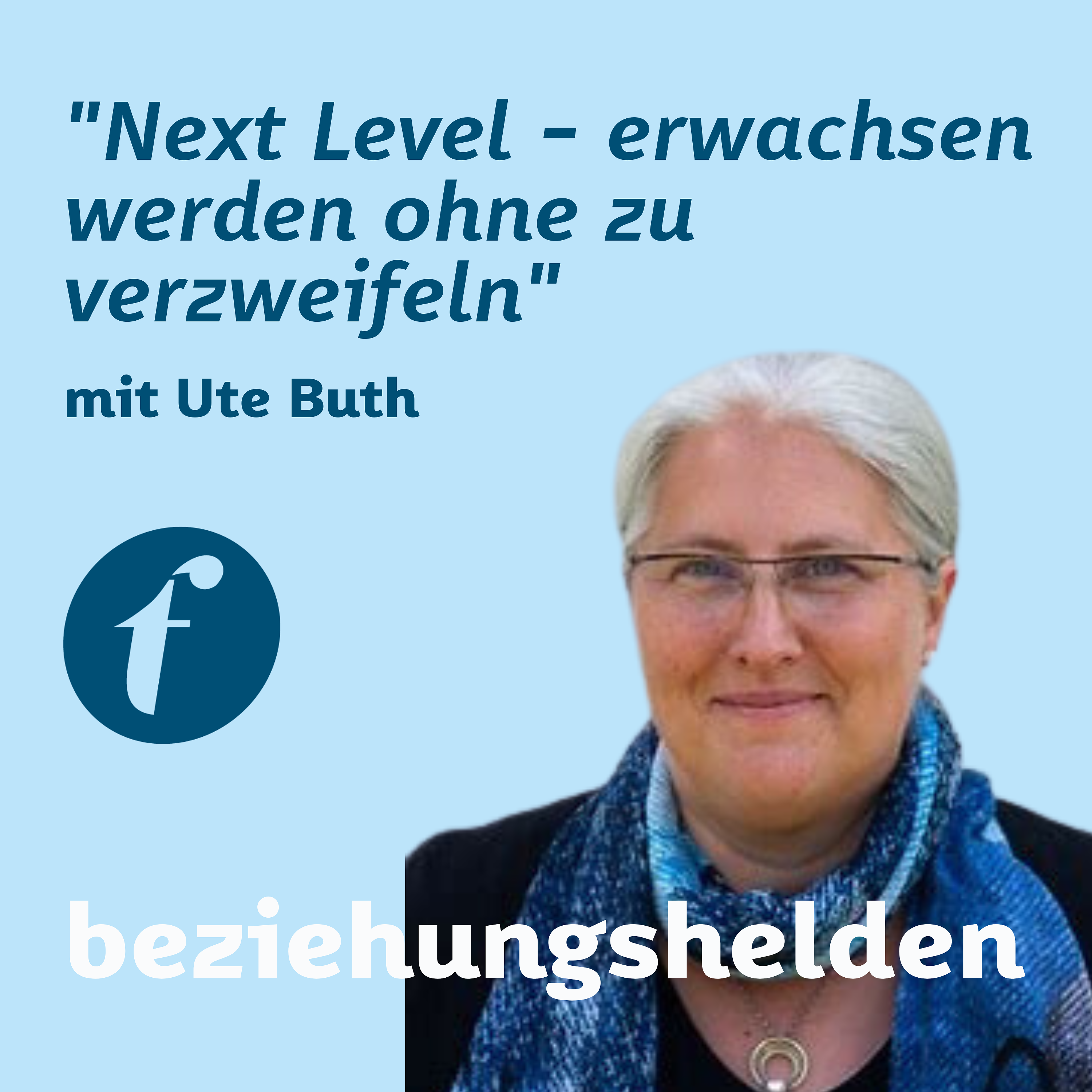 117 - "next level" - erwachsen werden ohne zu verzweifeln mit Ute Buth episode artwork