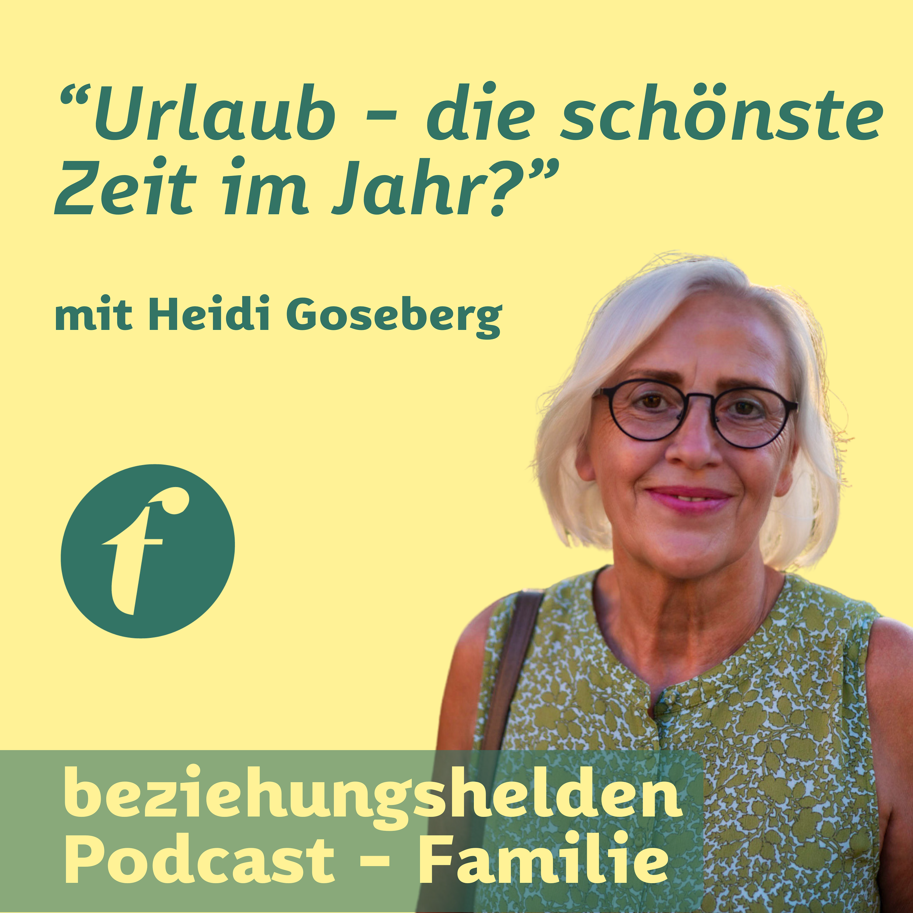 139 - "Urlaub - die schönste Zeit?!" mit Heidi Goseberg