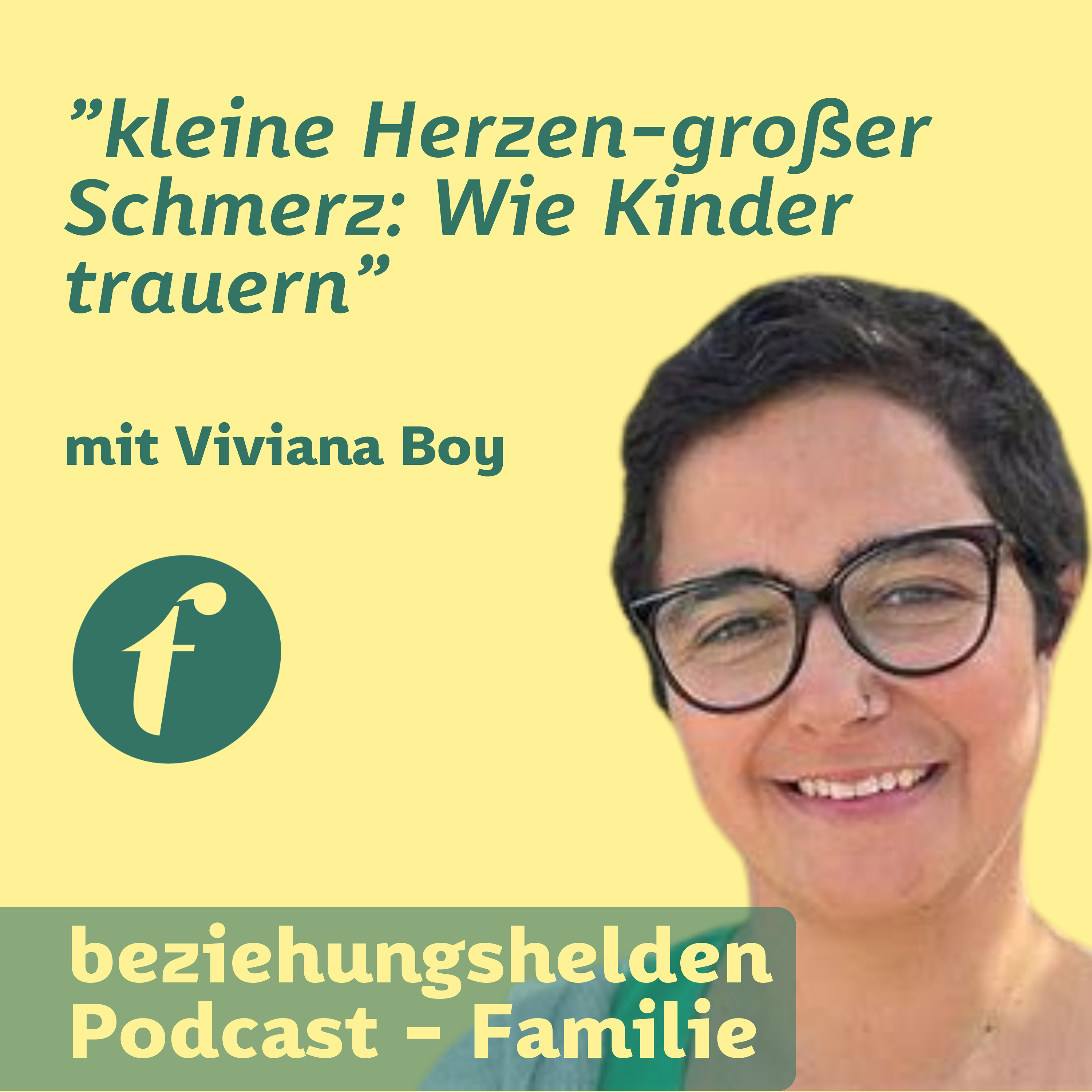 149 - "Kleine Herzen - großer Schmerz: Wie Kinder trauern und was ihnen hilft" mit Viviana Boy