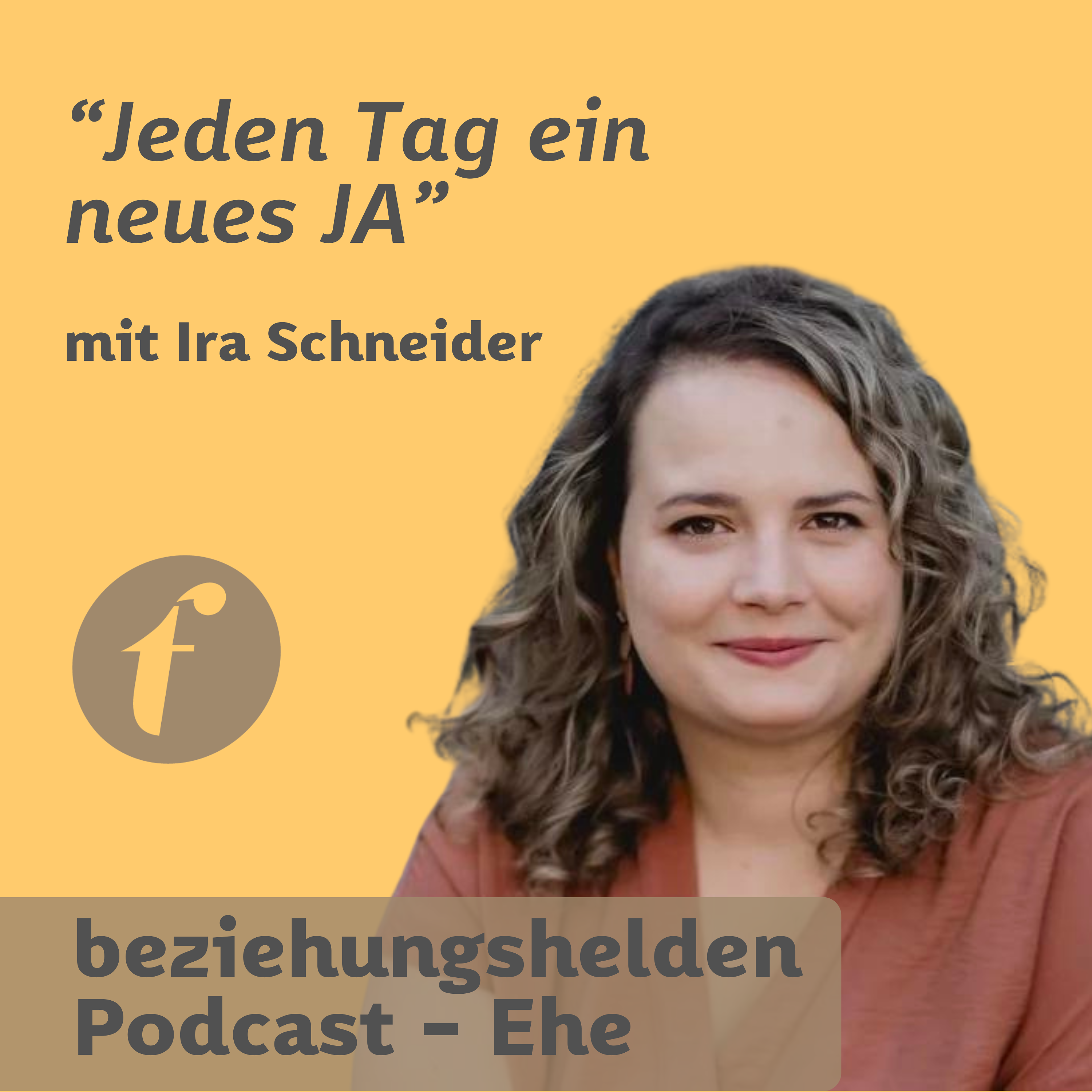 137 „Jeden Tag ein neues Ja“ – das neue und erste Buch von & mit Ira Schneider