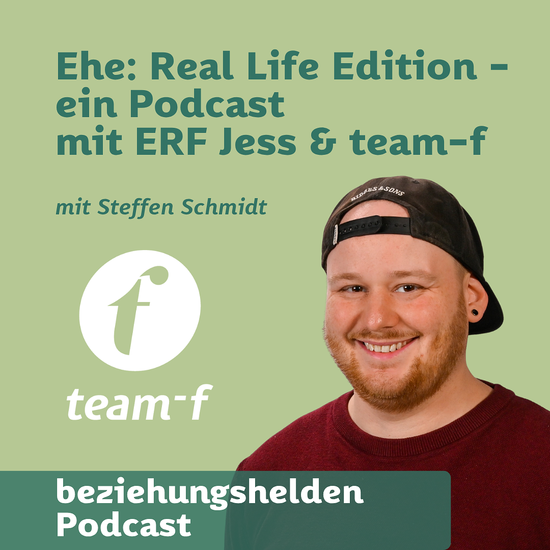 187 - Ehe: Real Life Edition - ERF & team-f mit Steffen Schmidt
