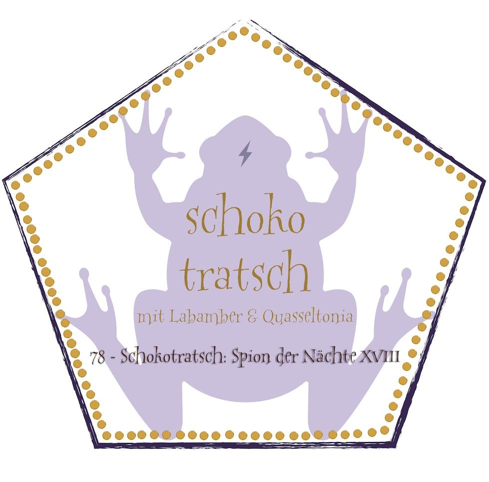 78 - Schokotratsch: Spion der Nächte XVIII