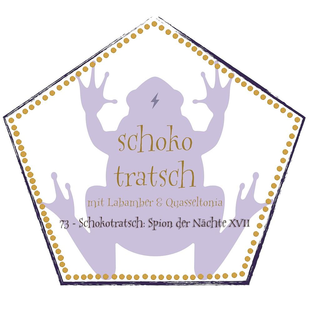 73 - Schokotratsch: Spion der Nächte XVII