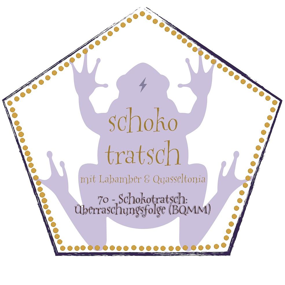 70 - Schokotratsch: Überraschungsfolge (BQMM)