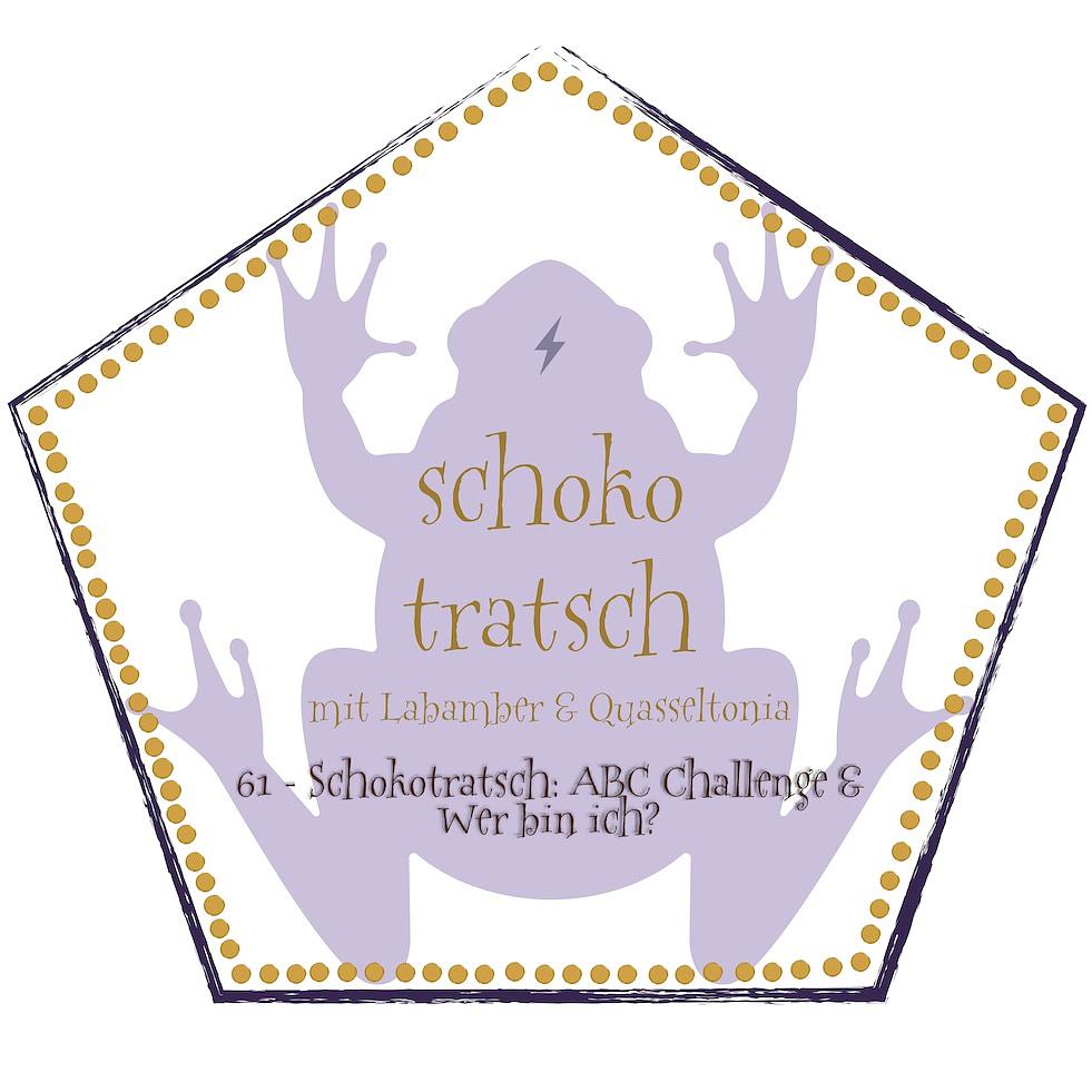 61 - Schokotrtasch: ABC Challenge & Wer bin ich?