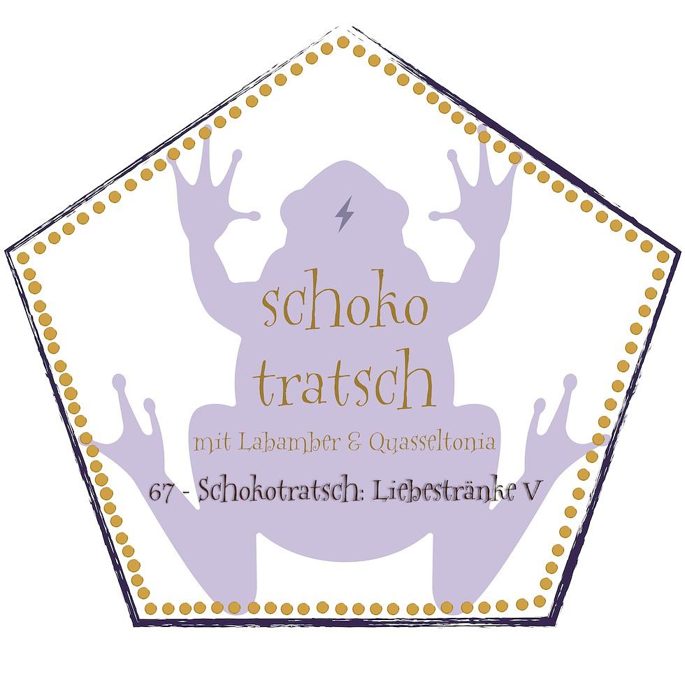 67 - Schokotratsch: Liebestränke V