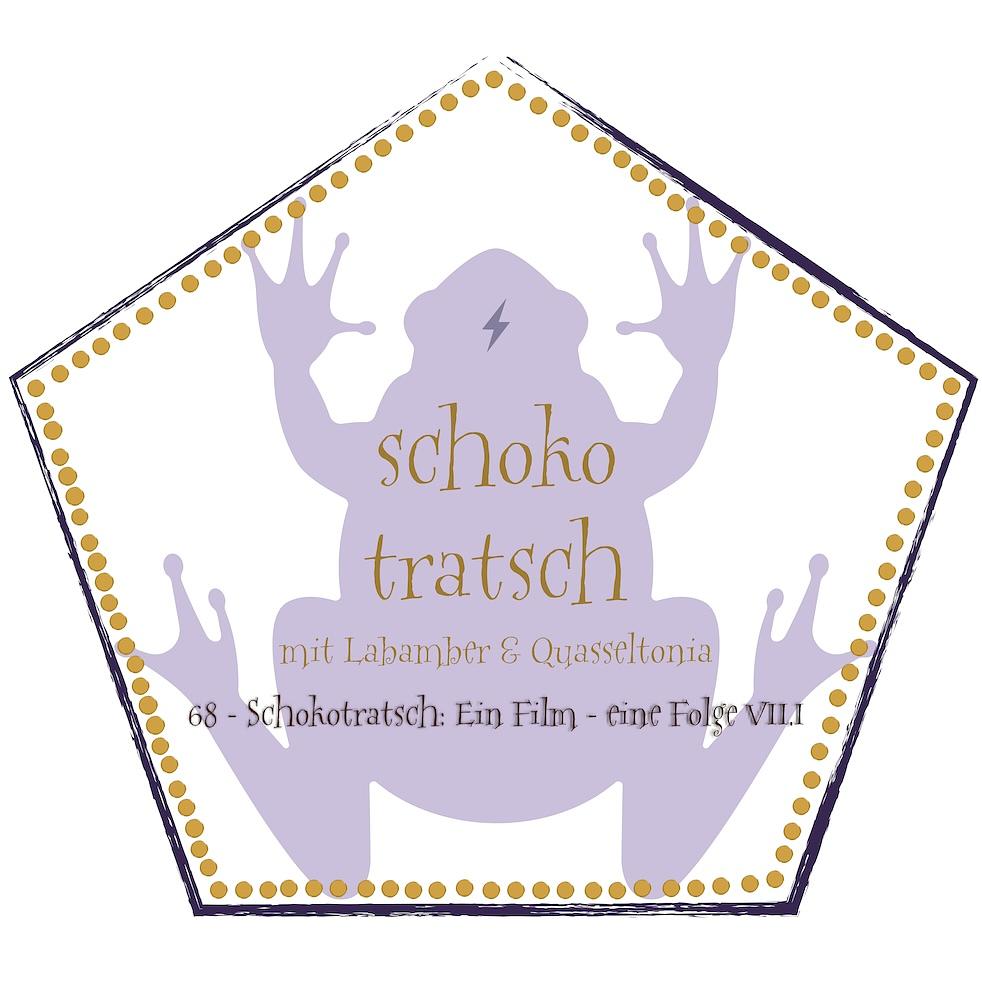 68 - Schokotratsch: Ein Film - eine Folge VII.I