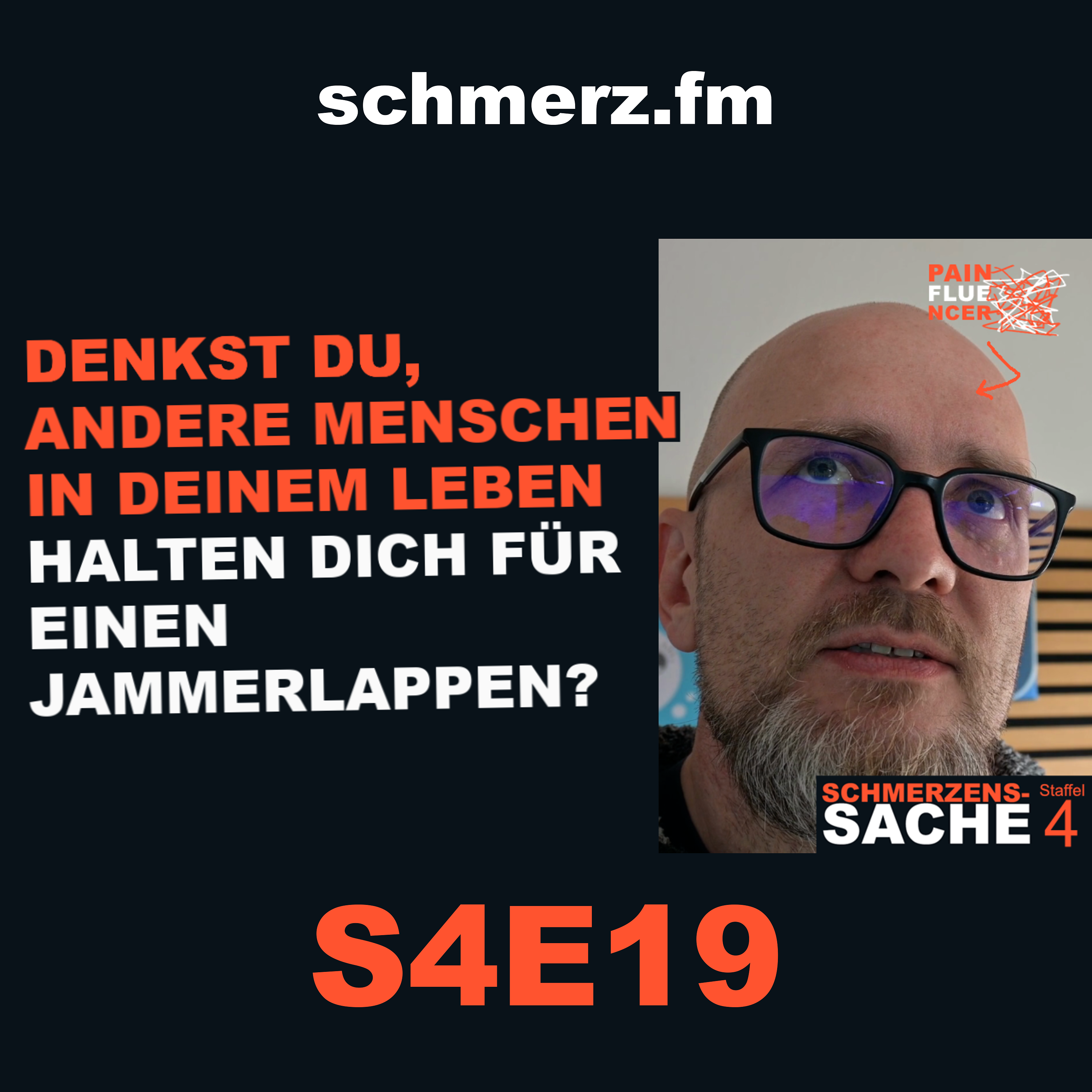 Denkst du, andere Menschen halten dich für einen Jammerlappen? [S4E19] episode artwork