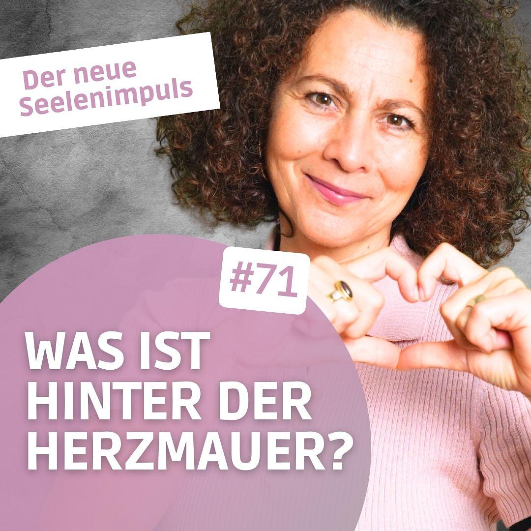 Seelenimpuls #071: Was ist hinter der Herzmauer?