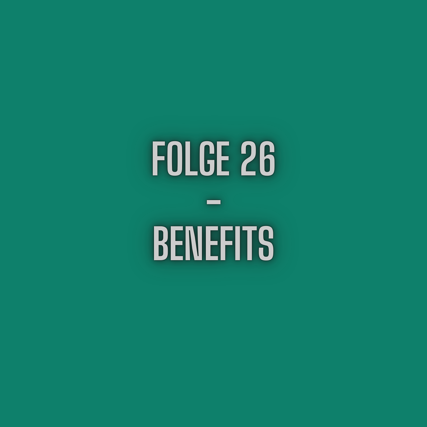 Folge 26 - Benefits