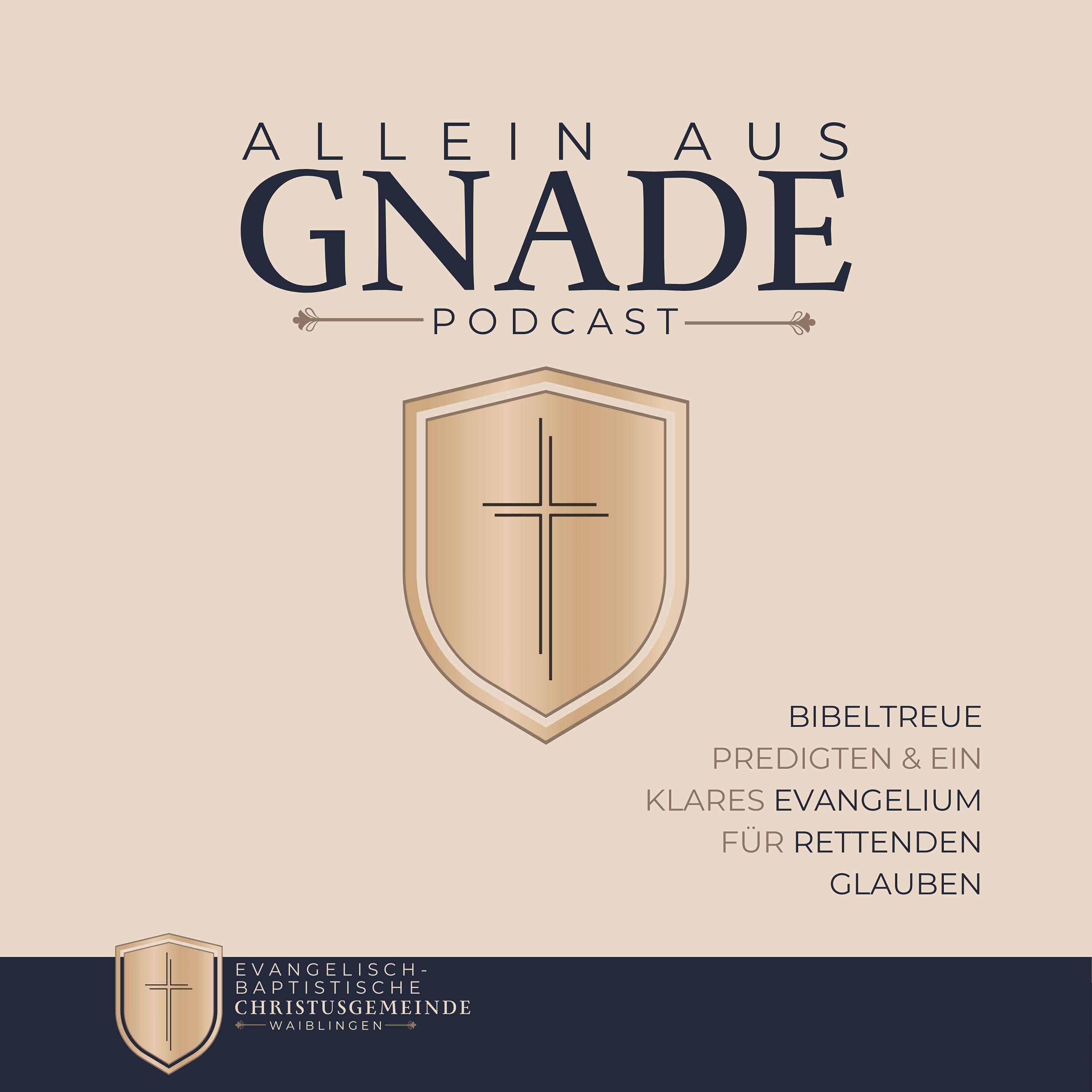 Allein aus Gnade - Bibeltreue Predigten der Evangelisch-Baptistischen Christusgemeinde