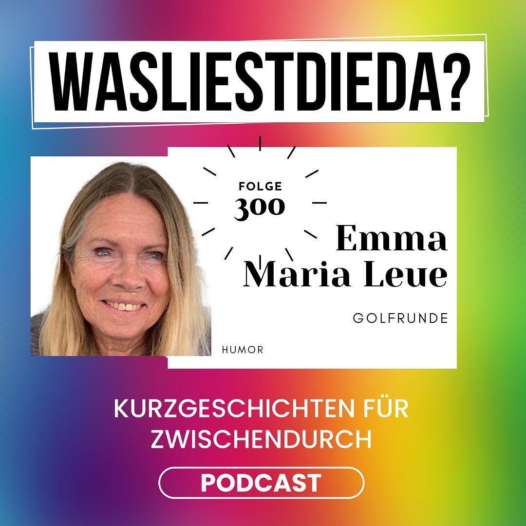 300 Golfrunde - Emma-Maria Leue episode artwork