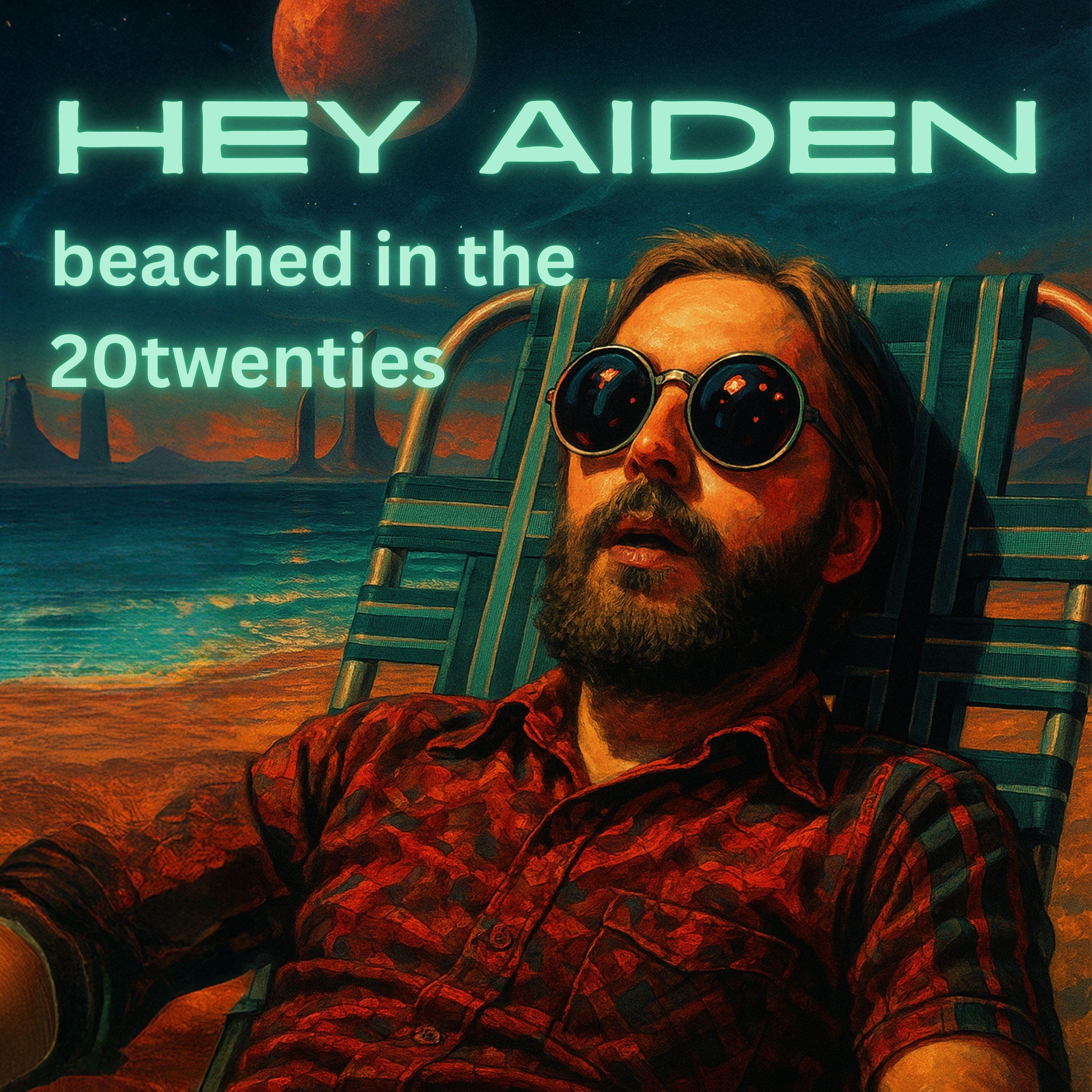 Hey Aiden