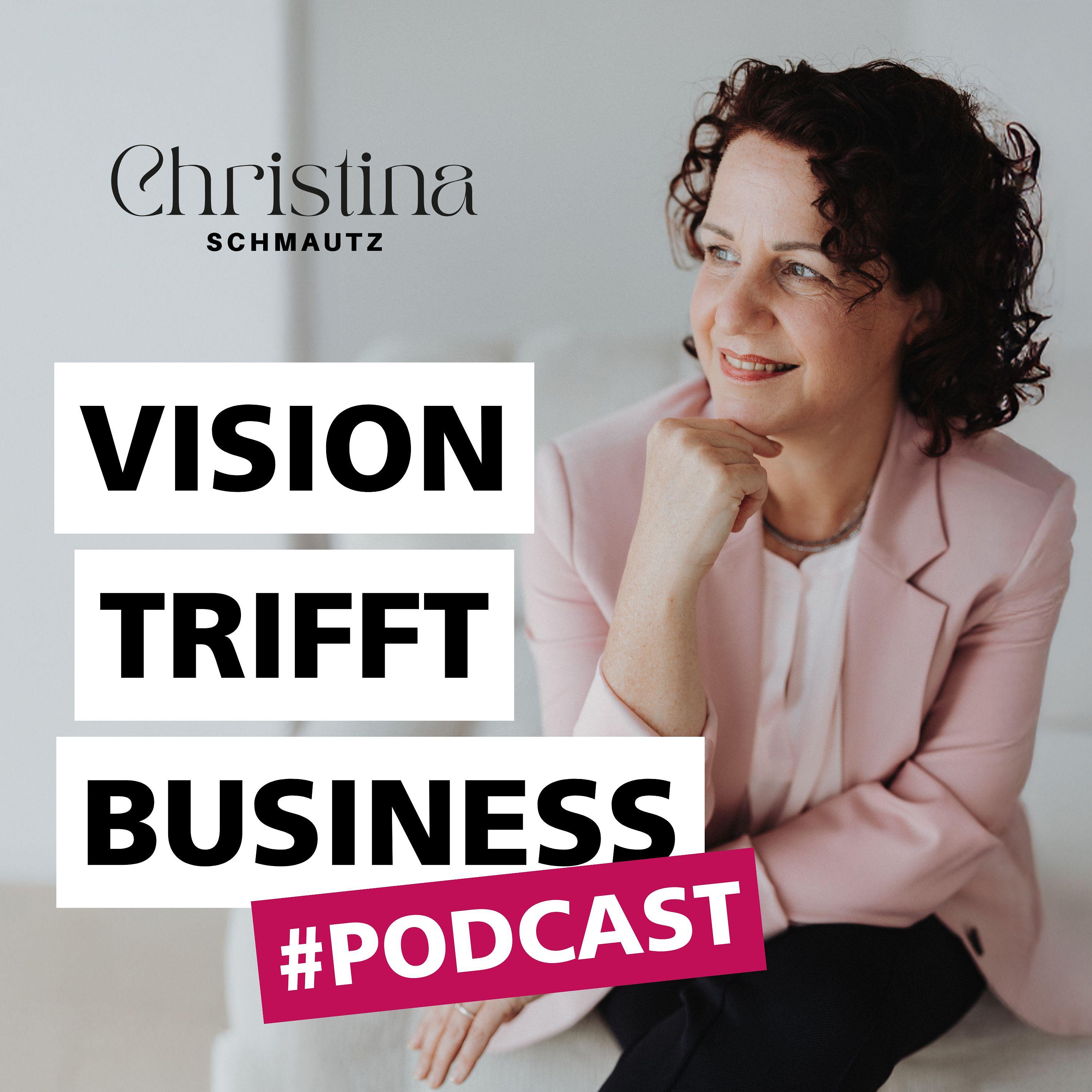 Vision trifft Business - Podcast Vision trifft Business - Podcast