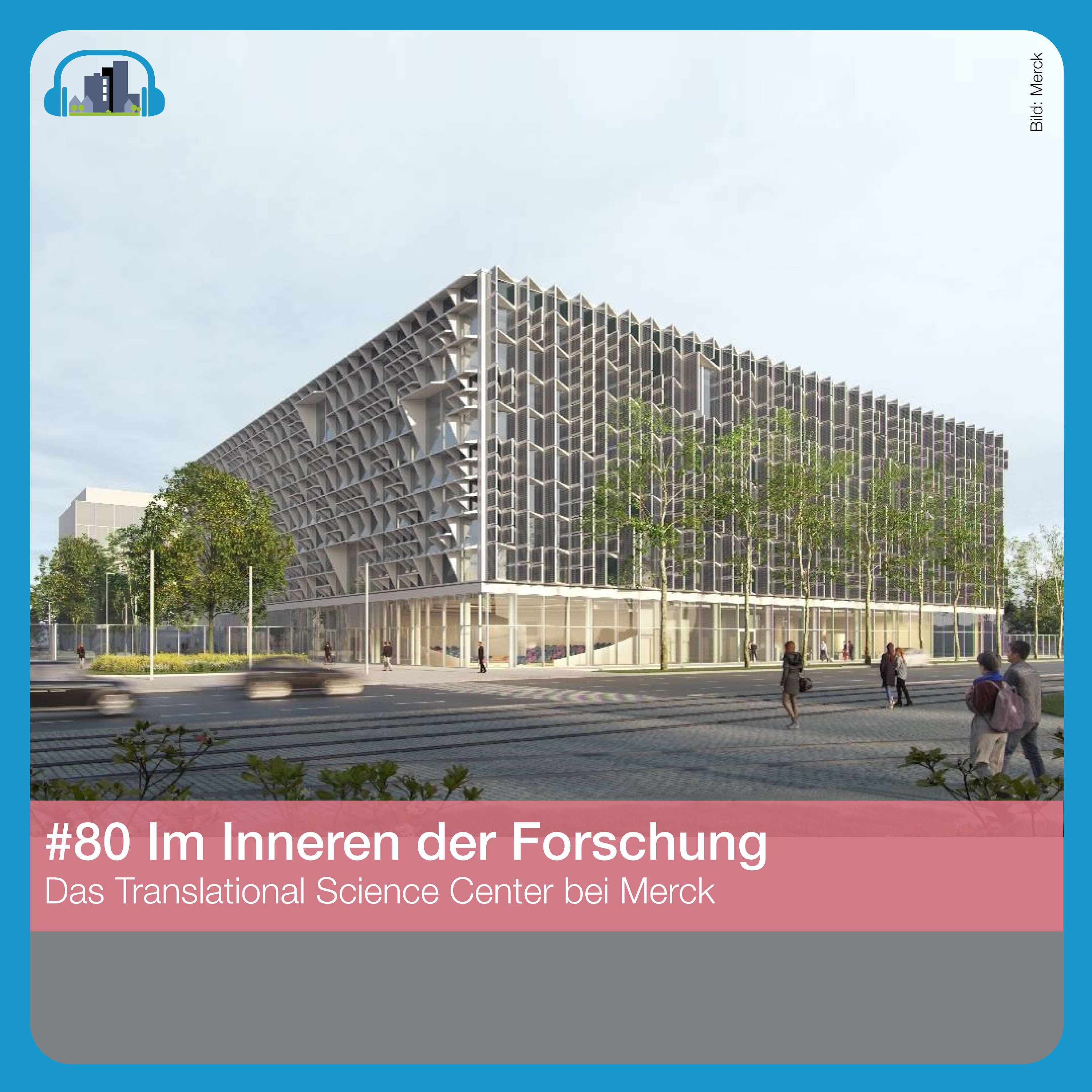 #80 Im Inneren der Forschung – das Translational Science Center bei Merck episode artwork