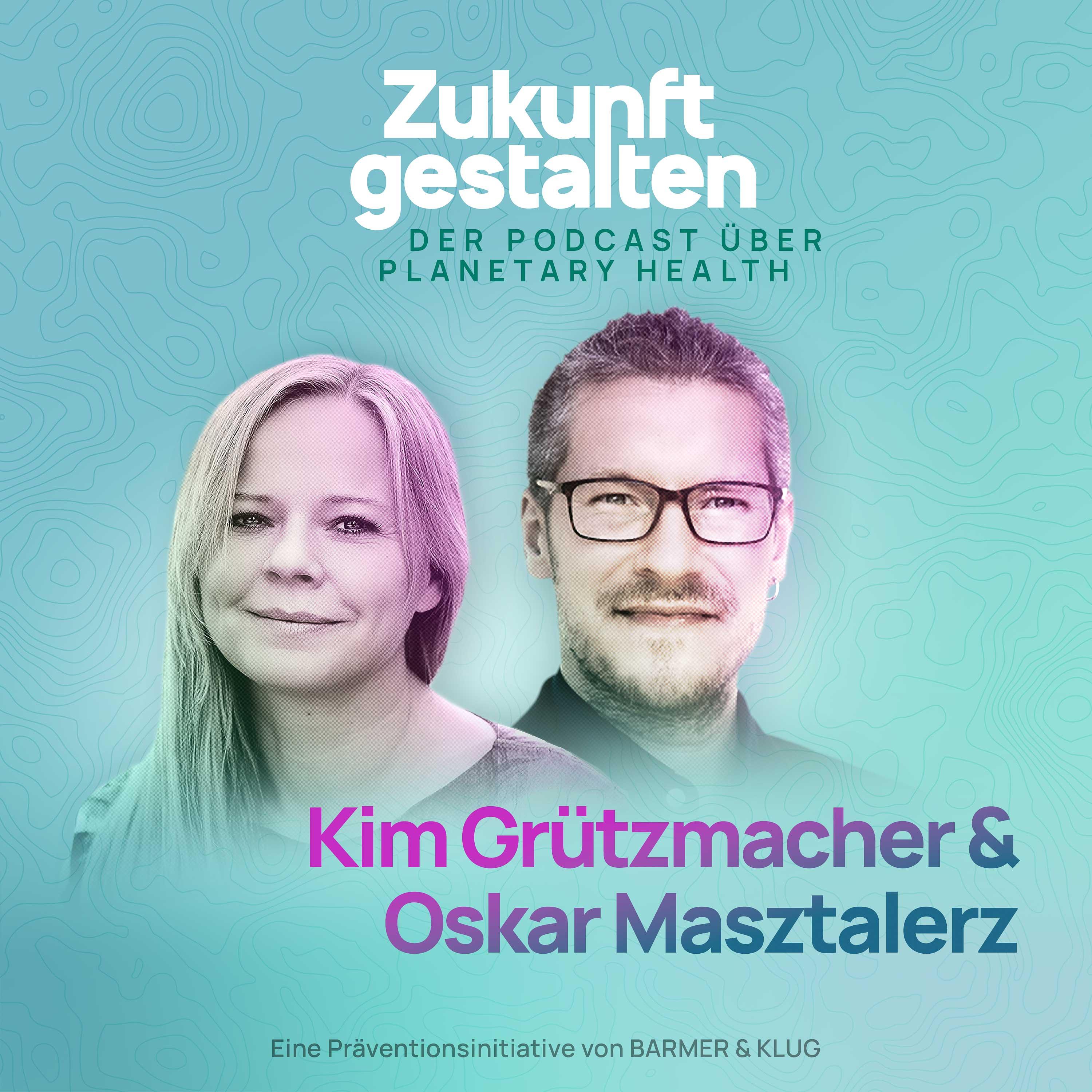 Zukunft gestalten - Der Podcast über Planetary Health