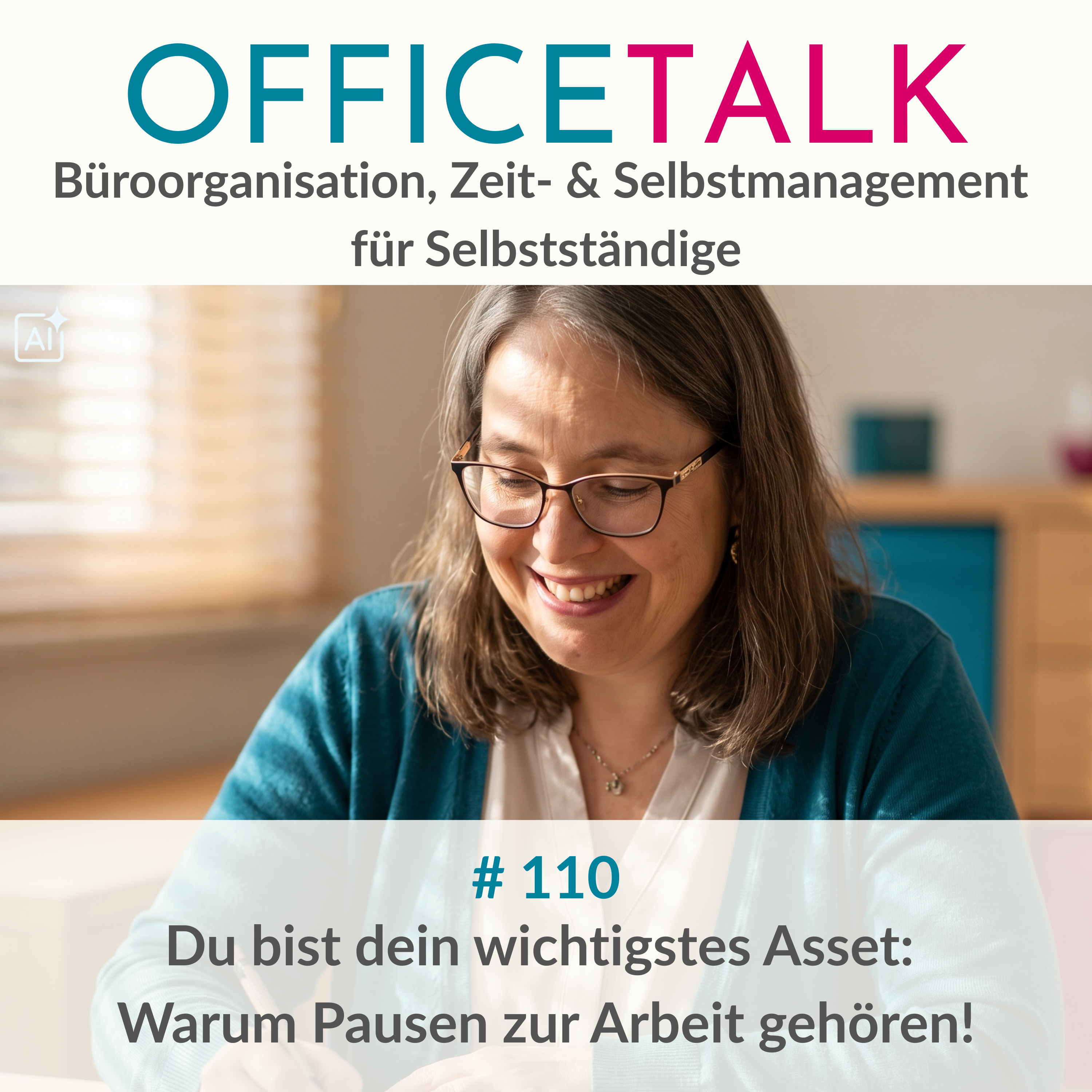 #110 | Du bist dein wichtigstes Asset: Warum Pausen zur Arbeit gehören!