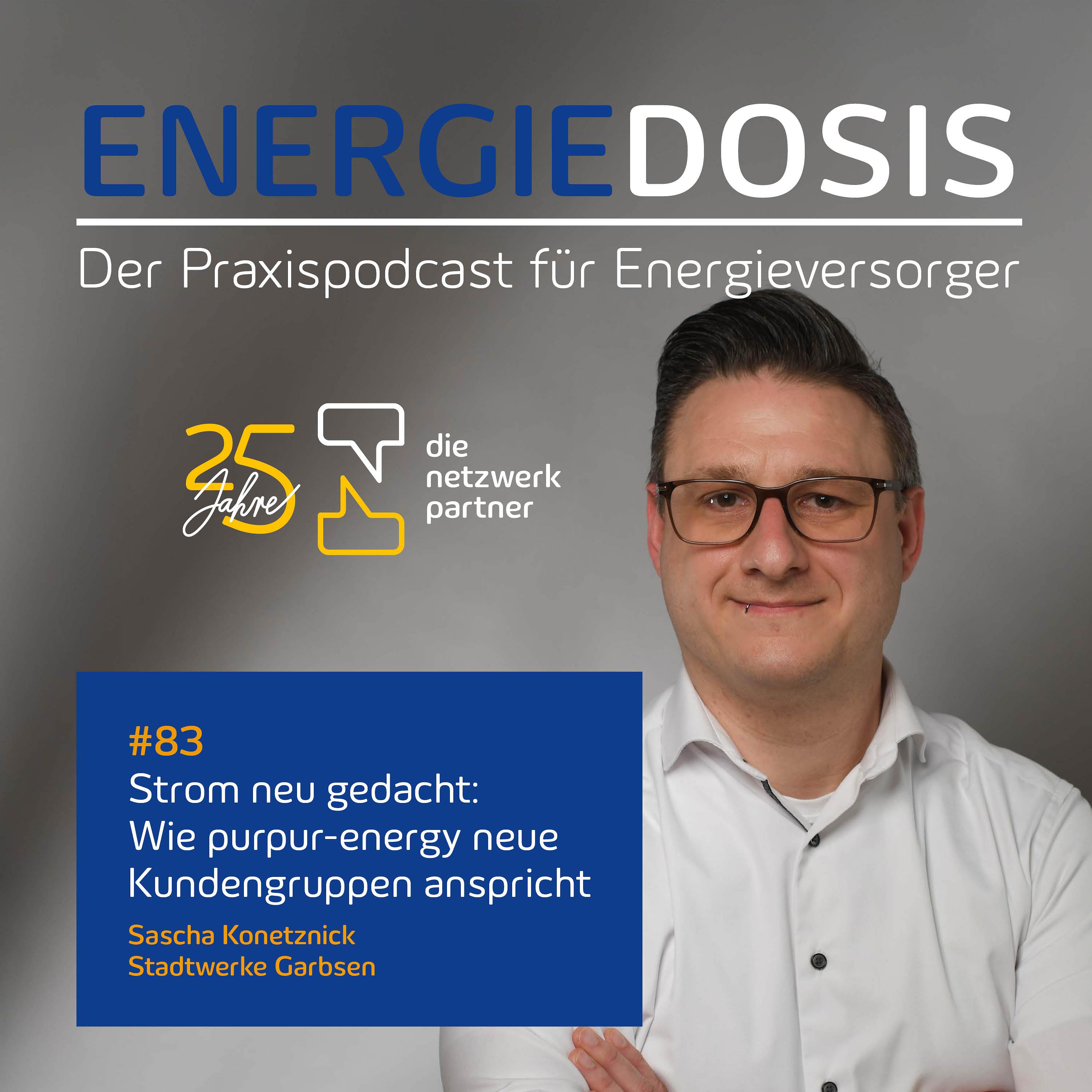 83: Strom neu gedacht: Wie purpur-energy neue Kundengruppen anspricht – Sascha Konetznick, Stadtwerke Garbsen episode artwork